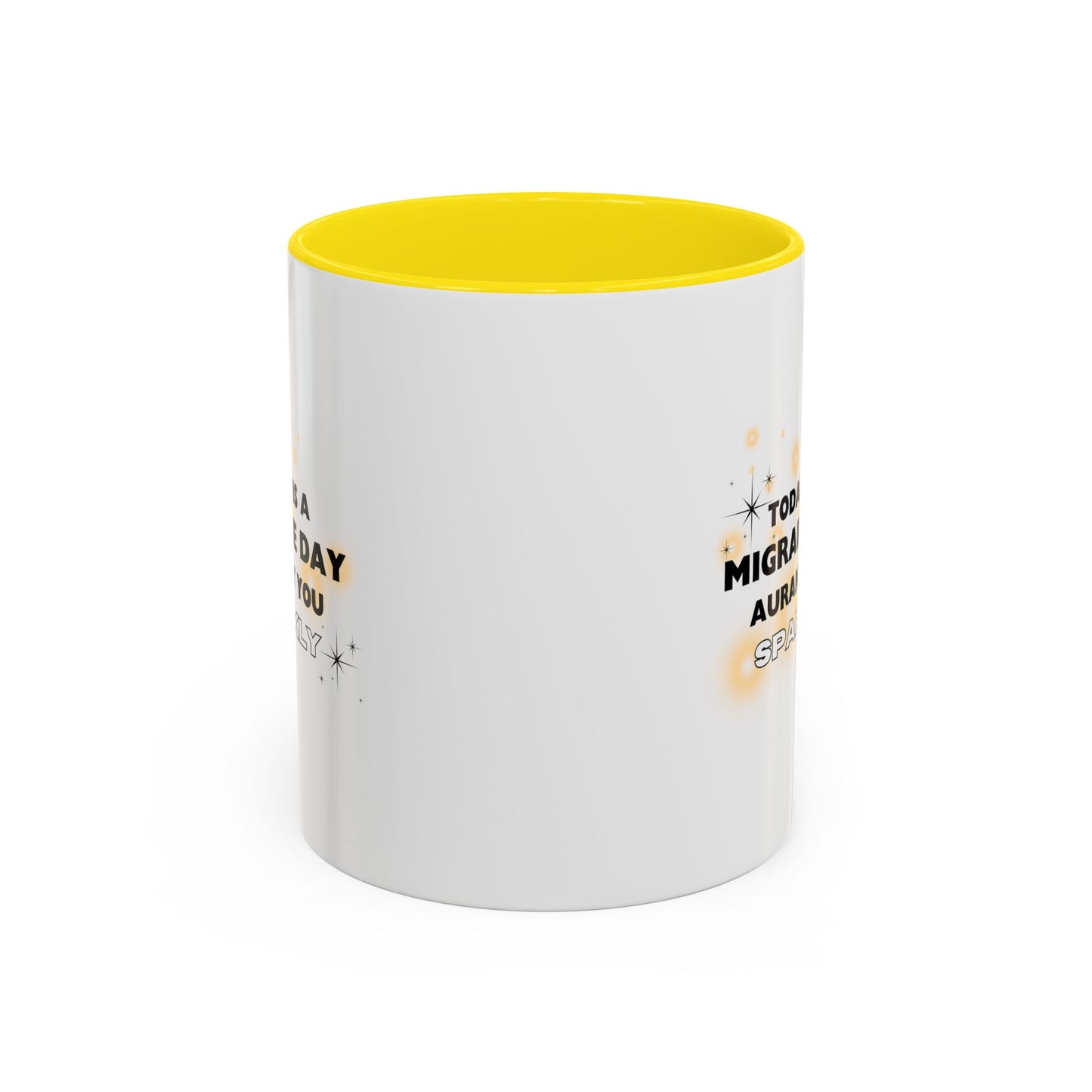 11oz/15oz Migraine Day Aurant You Sparkly Coffee Mug