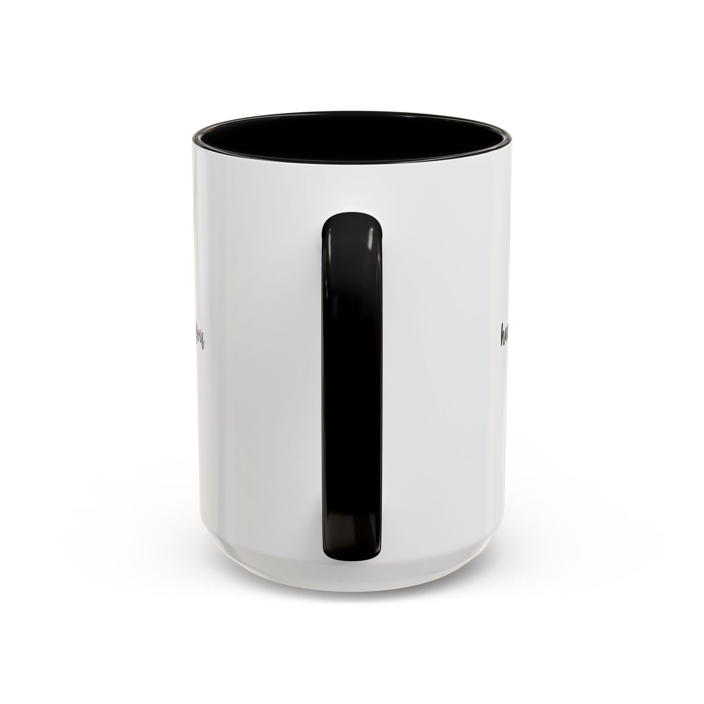 11oz/15oz Have The Day You Deserve Mug