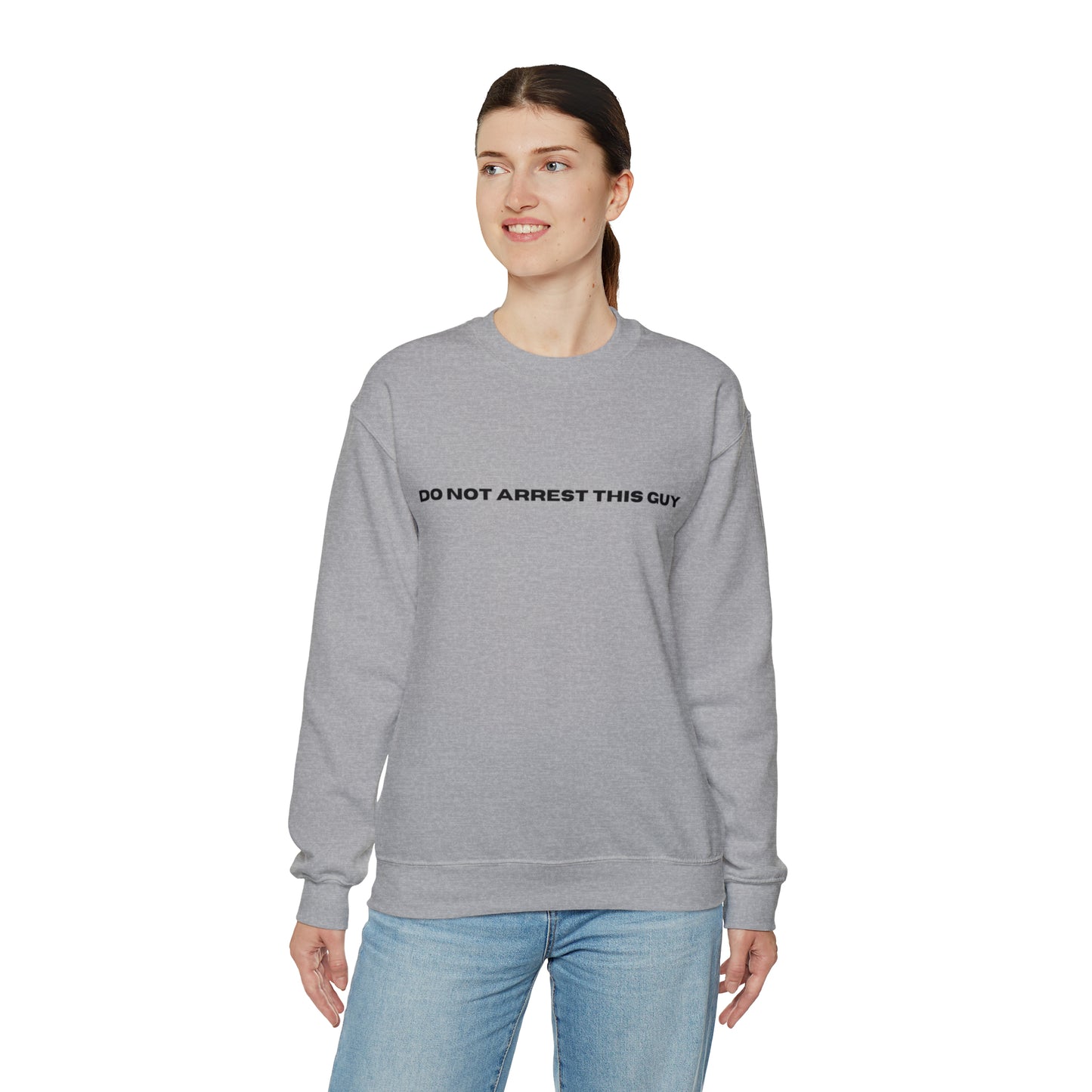 Unisex Fun Positive Sweatshirt Do Not Arrest This guy Sweatshirt