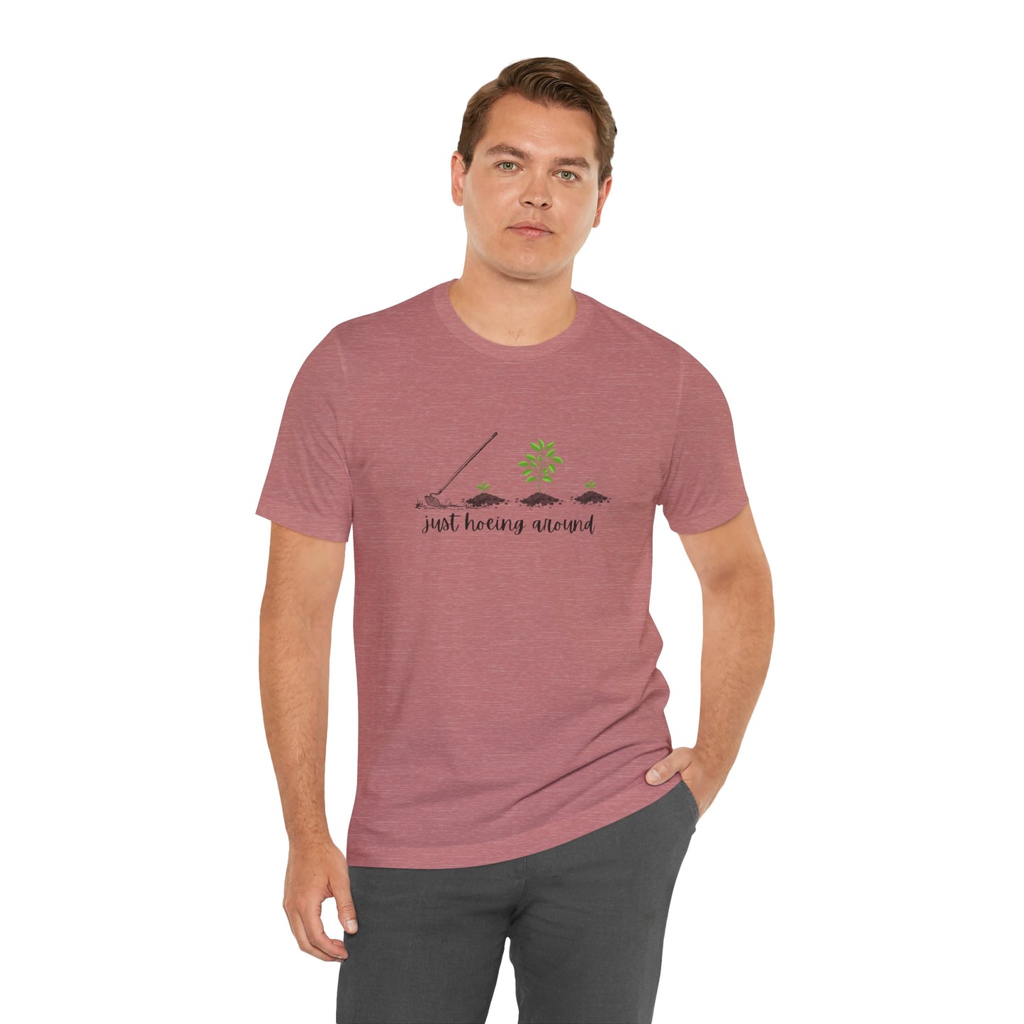 Unisex Just Hoeing Around Gardening T-Shirt