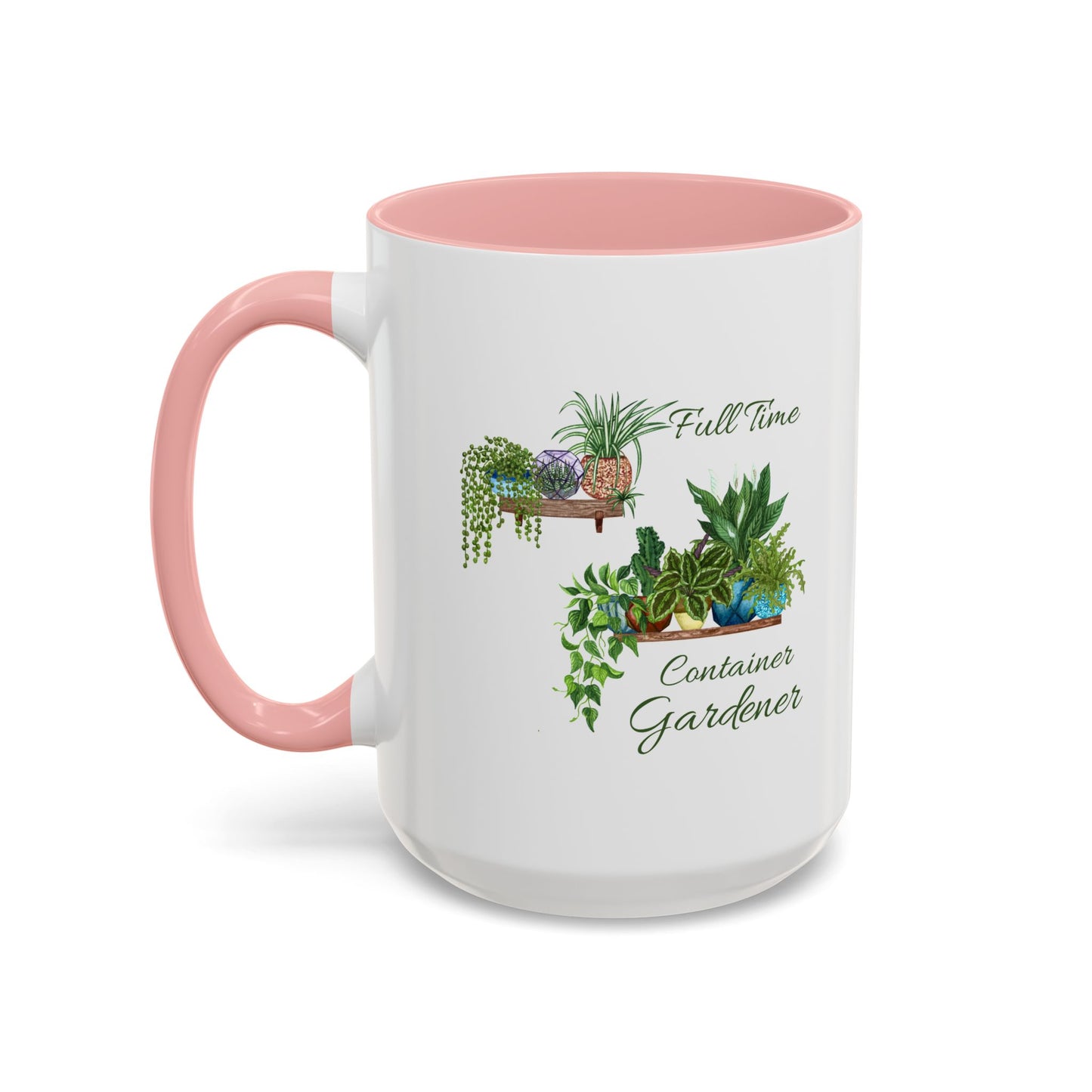 11oz/15oz Garden Themed Full Time Container Gardener Plant Parent Coffee Mug