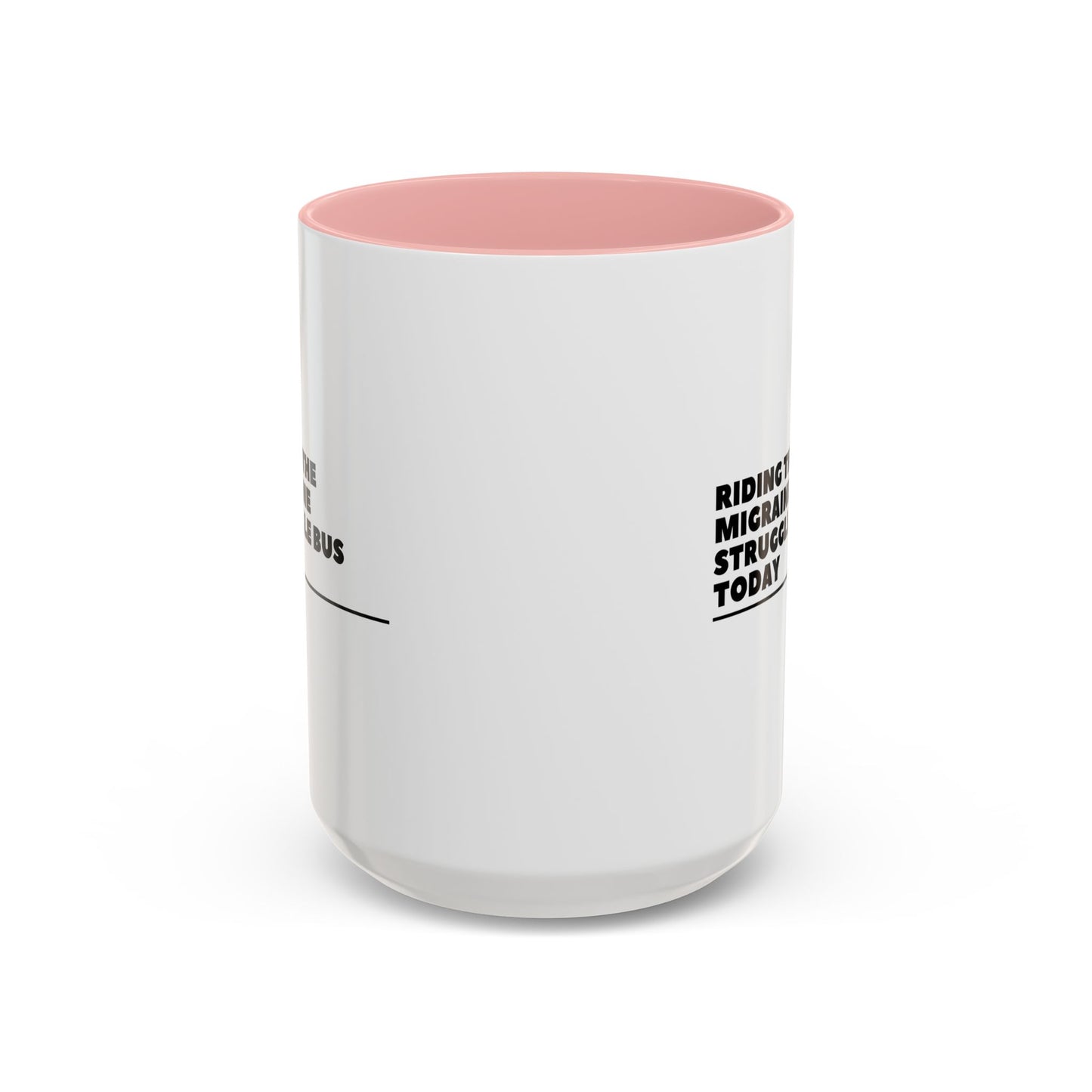 11oz/15oz Migraine Day Invisible Illness Warrior Riding The Migraine Struggle Bus Coffee Mug
