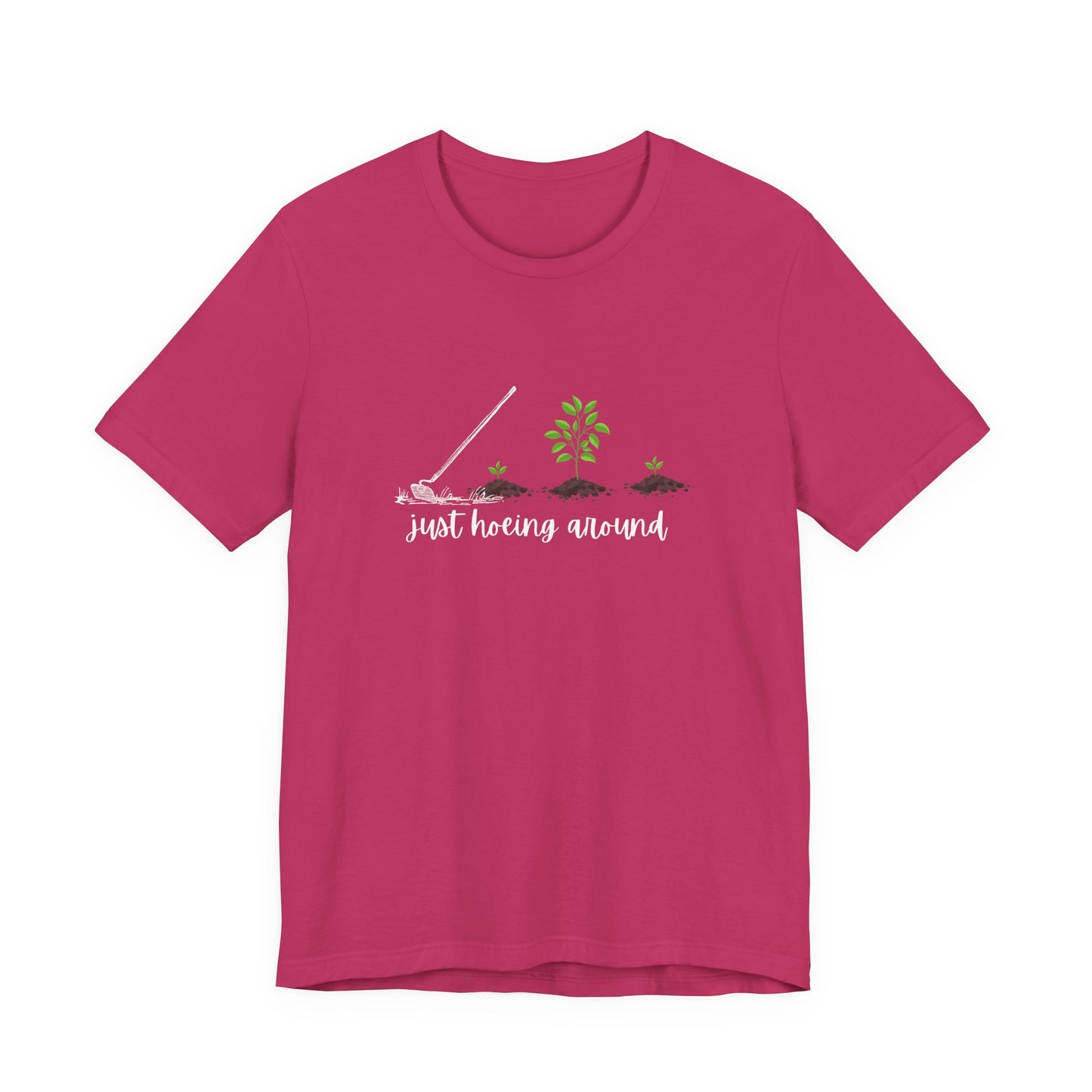 Unisex Just Hoeing Around Gardening T-Shirt