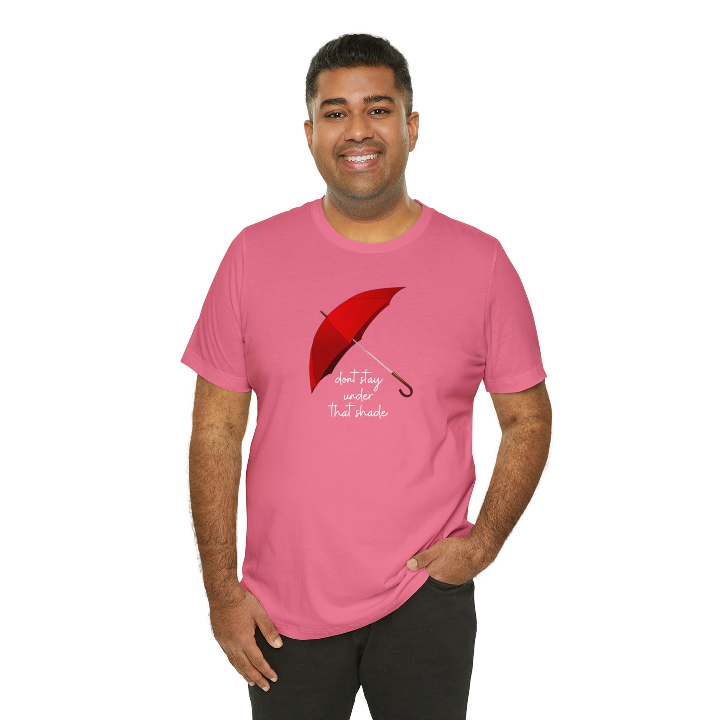 Unisex Dont Stay Under That Shade T-Shirt, Receiving Blessings, Great Motivational Gift, Mental Health, Path to Blessings