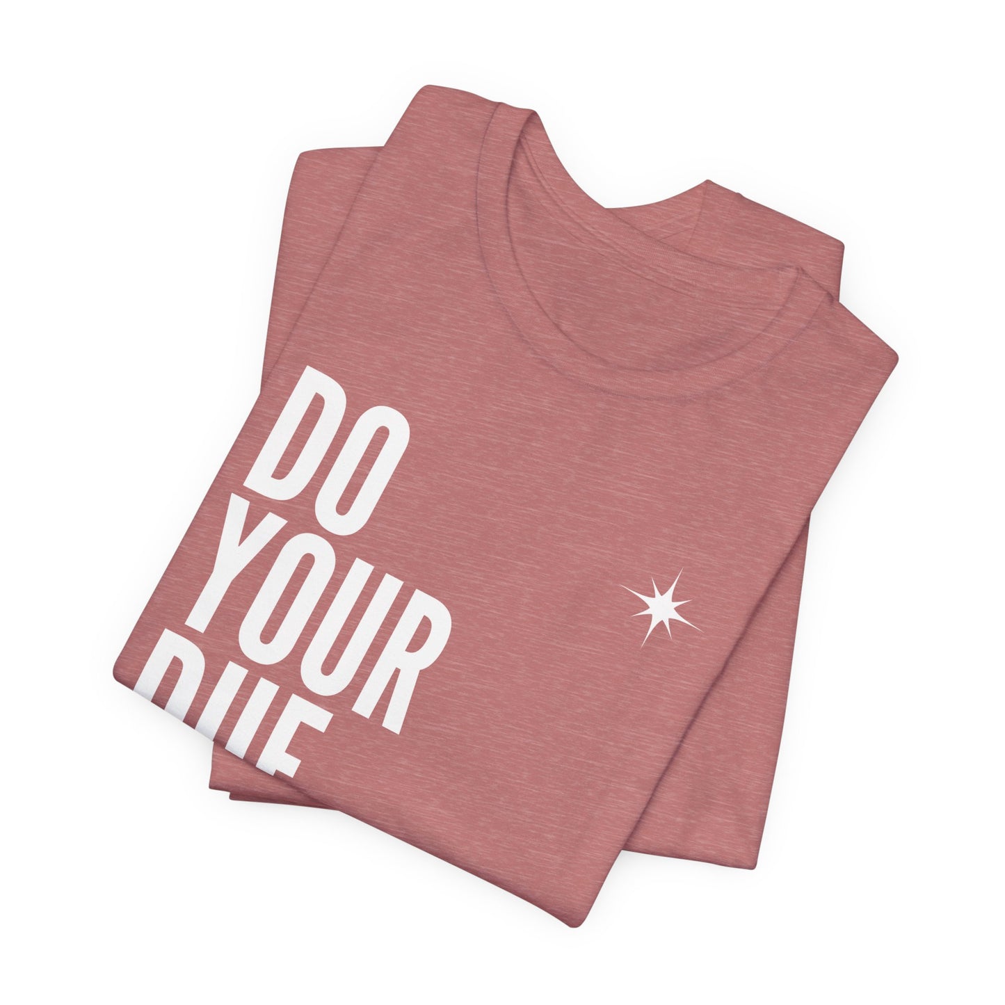 Unisex Jersey Short Sleeve Do Your Due Diligence T-Shirt