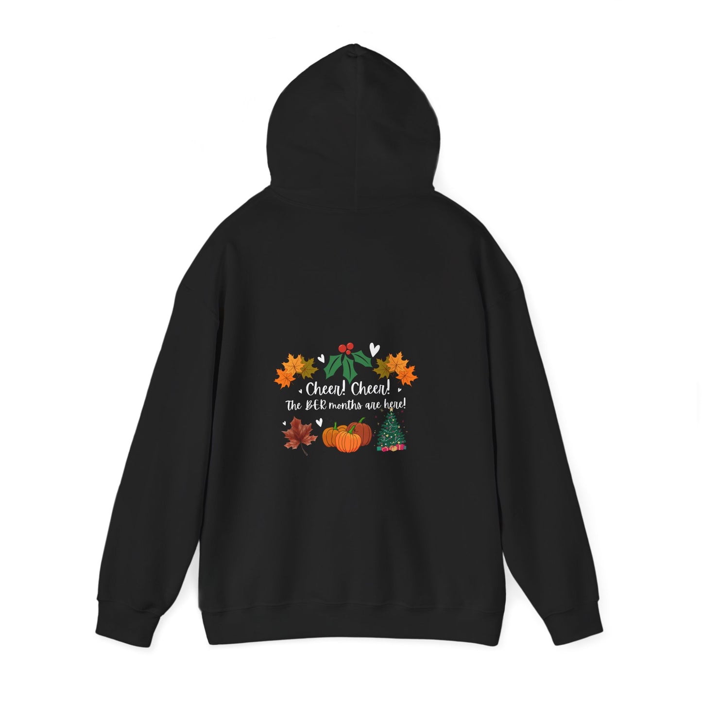 Unisex Fall and Winter Cheer! Cheer! The BER Months Are Here! Hooded Sweatshirt