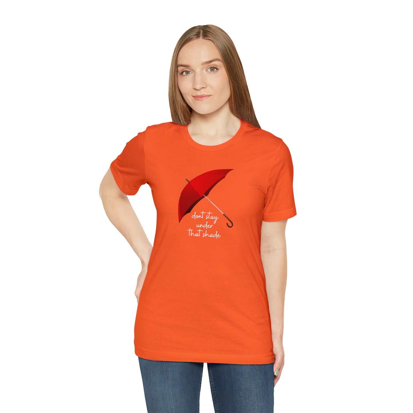 Unisex Dont Stay Under That Shade T-Shirt, Receiving Blessings, Great Motivational Gift, Mental Health, Path to Blessings