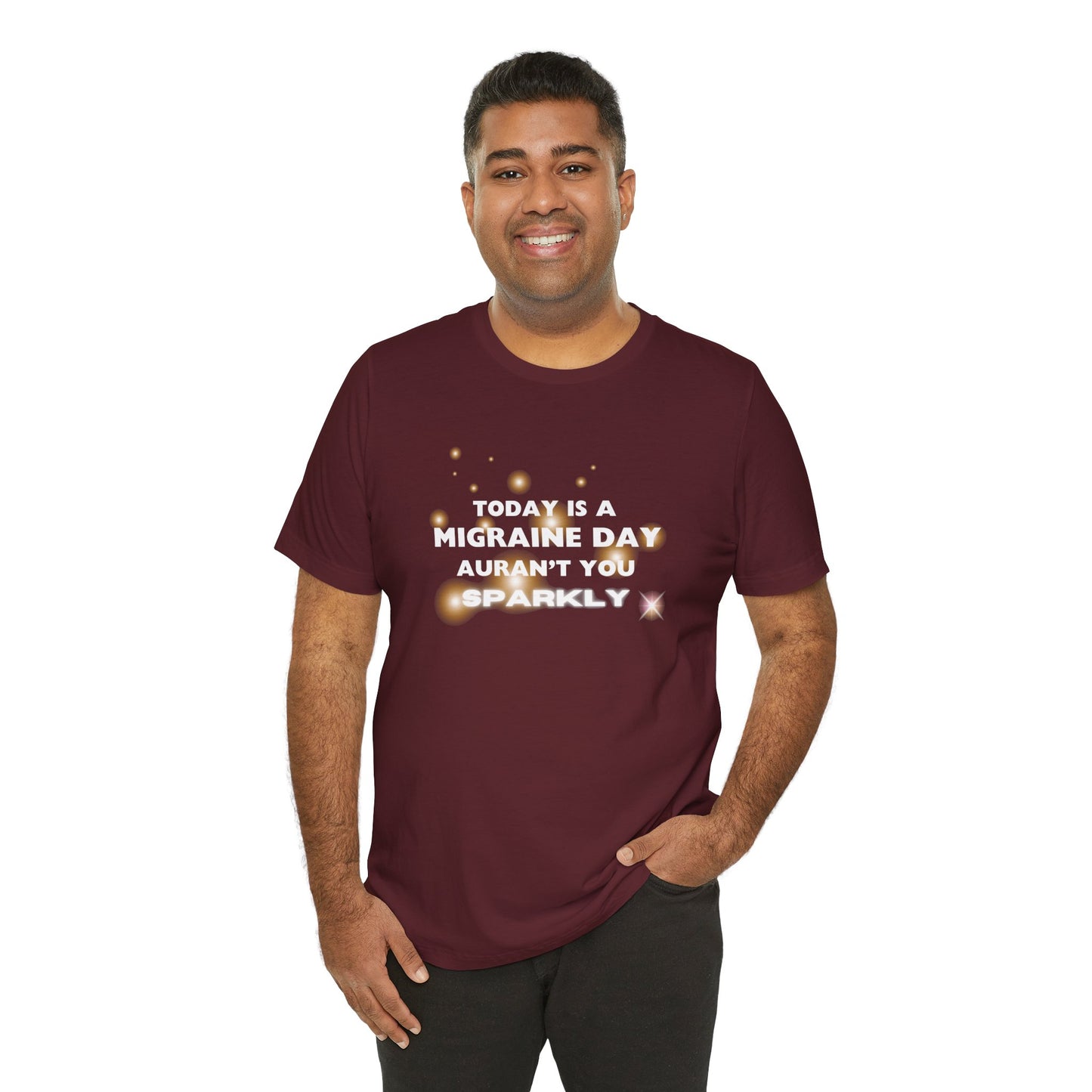 Unisex Migraine Sufferer Tshirt Aurant You Sparkly
