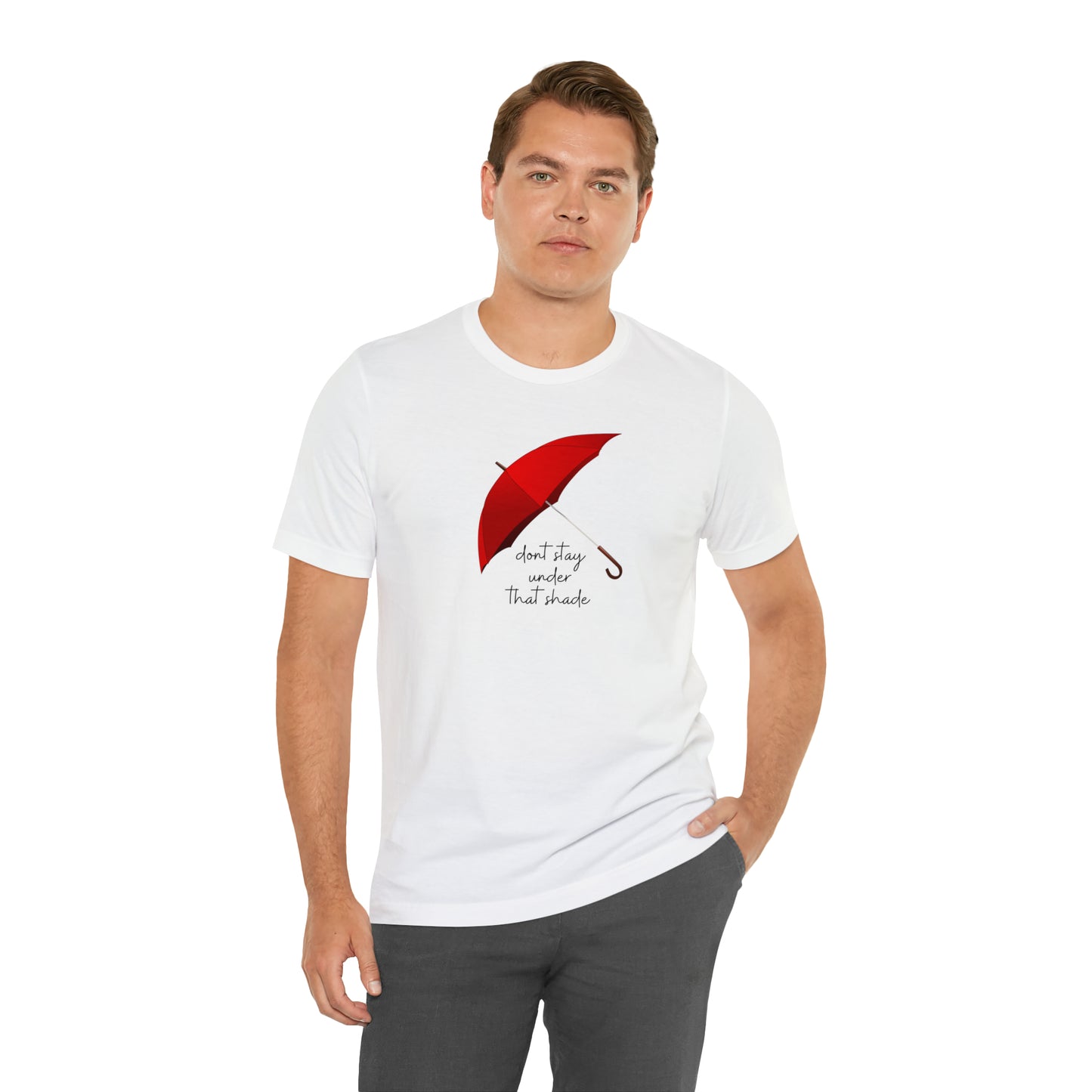 Unisex Dont Stay Under That Shade T-Shirt, Receiving Blessings, Great Motivational Gift, Mental Health, Path to Blessings