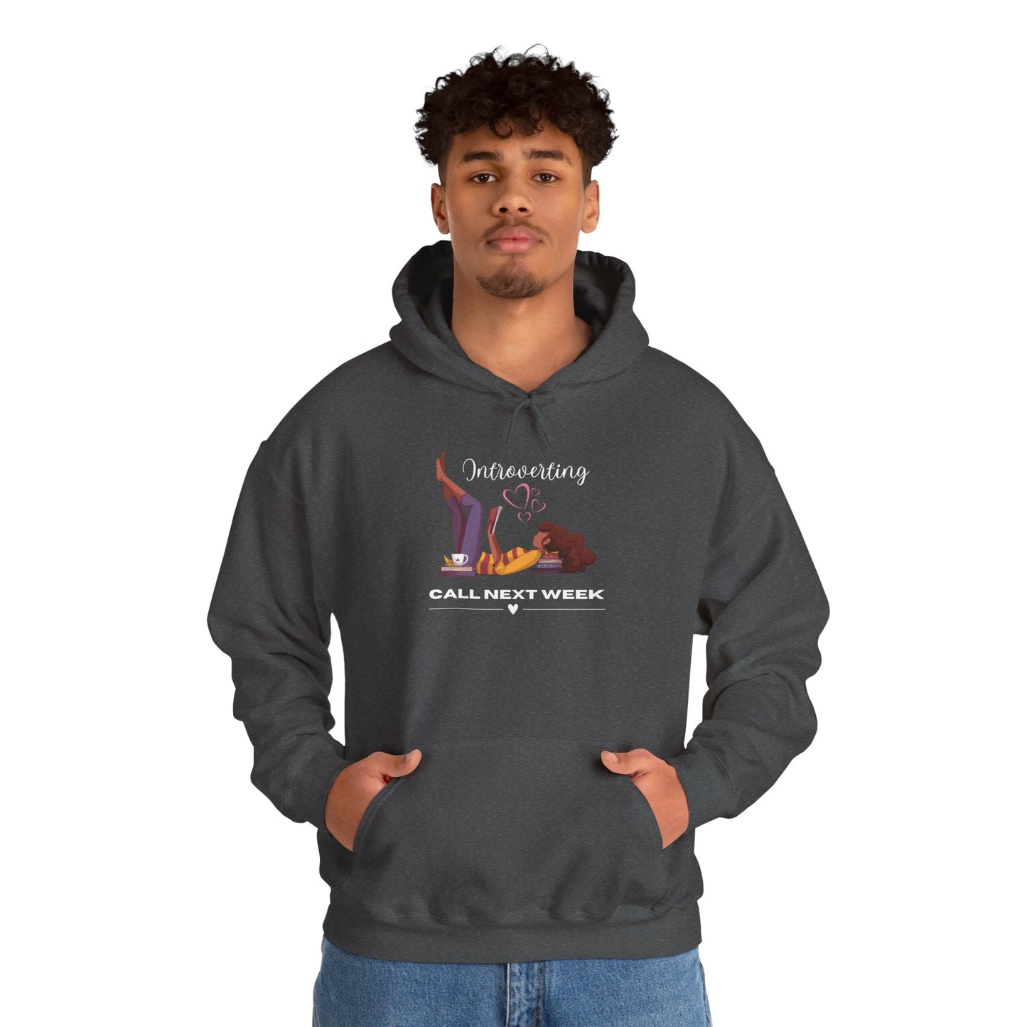 Unisex Introverting. Call Next Week Hooded Sweatshirt