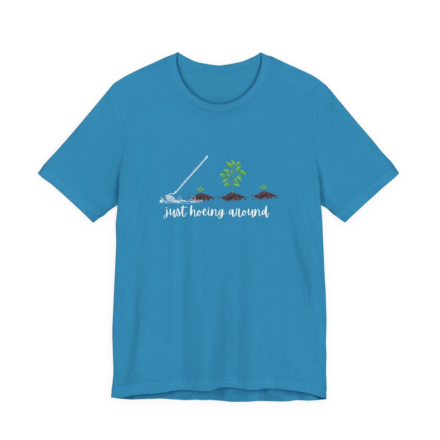 Unisex Just Hoeing Around Gardening T-Shirt