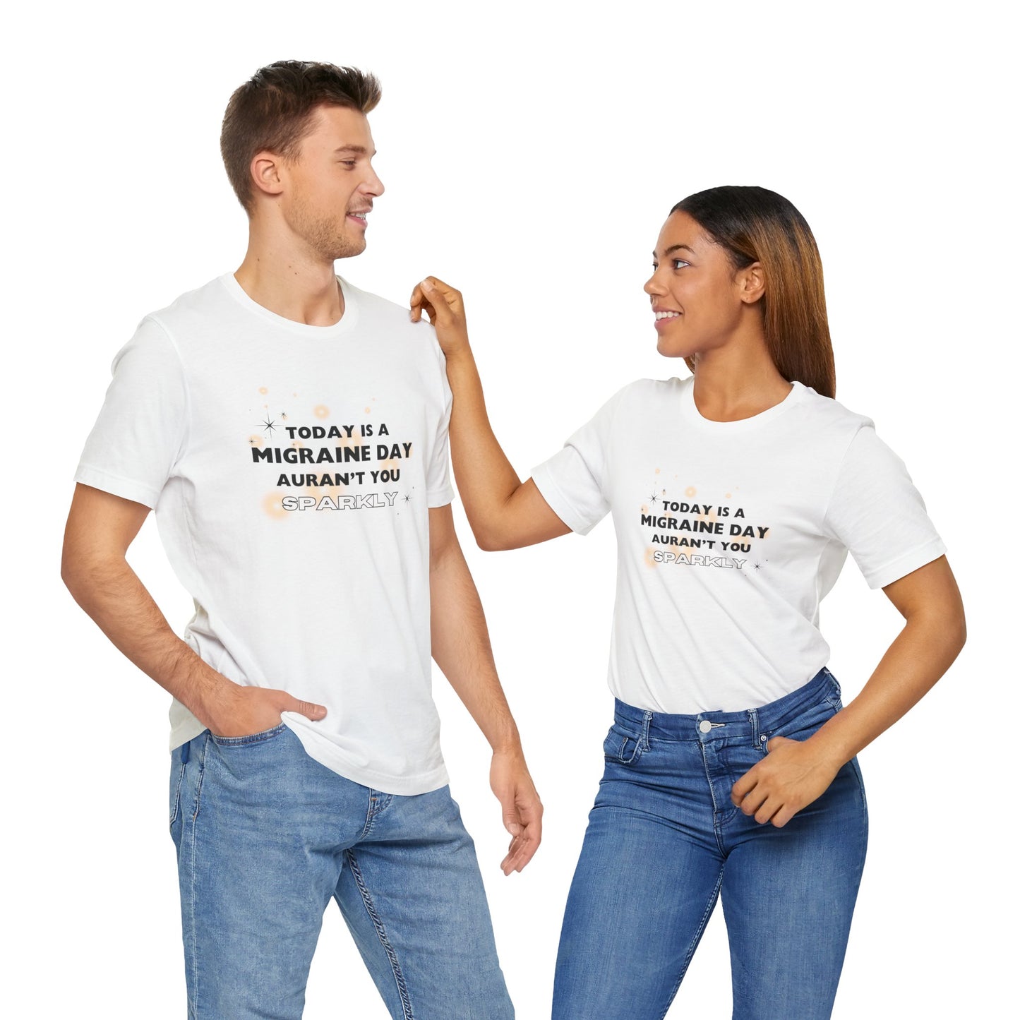 Unisex Migraine Sufferer Tshirt Aurant You Sparkly