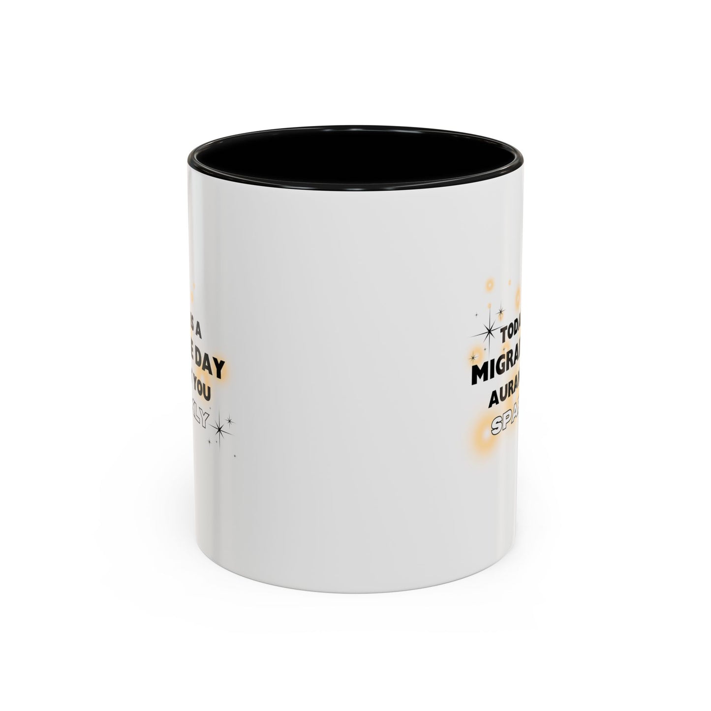 11oz/15oz Migraine Day Aurant You Sparkly Coffee Mug