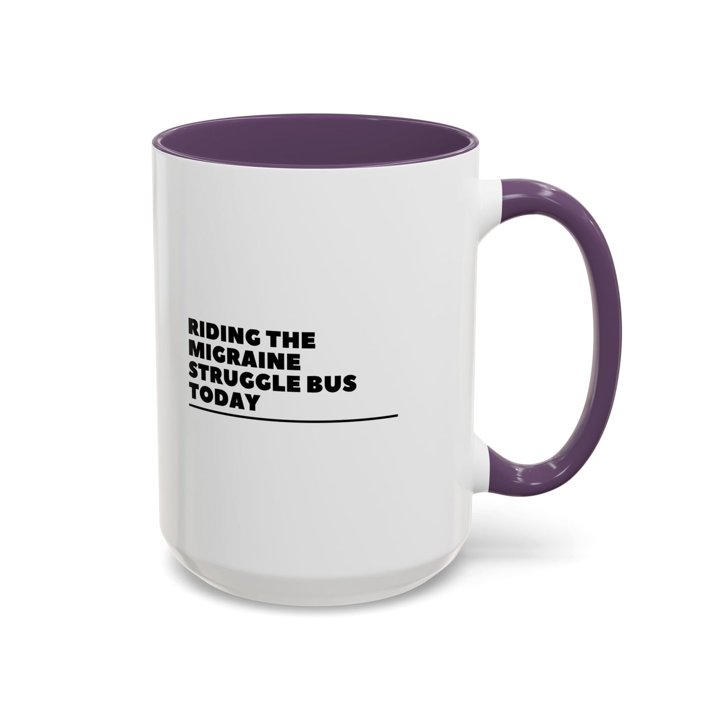 11oz/15oz Migraine Day Invisible Illness Warrior Riding The Migraine Struggle Bus Coffee Mug