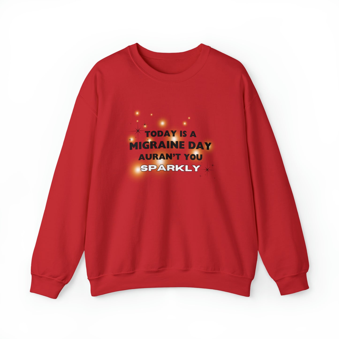 Unisex Migraine Sufferer Auran’t You Sparkly Sweatshirt