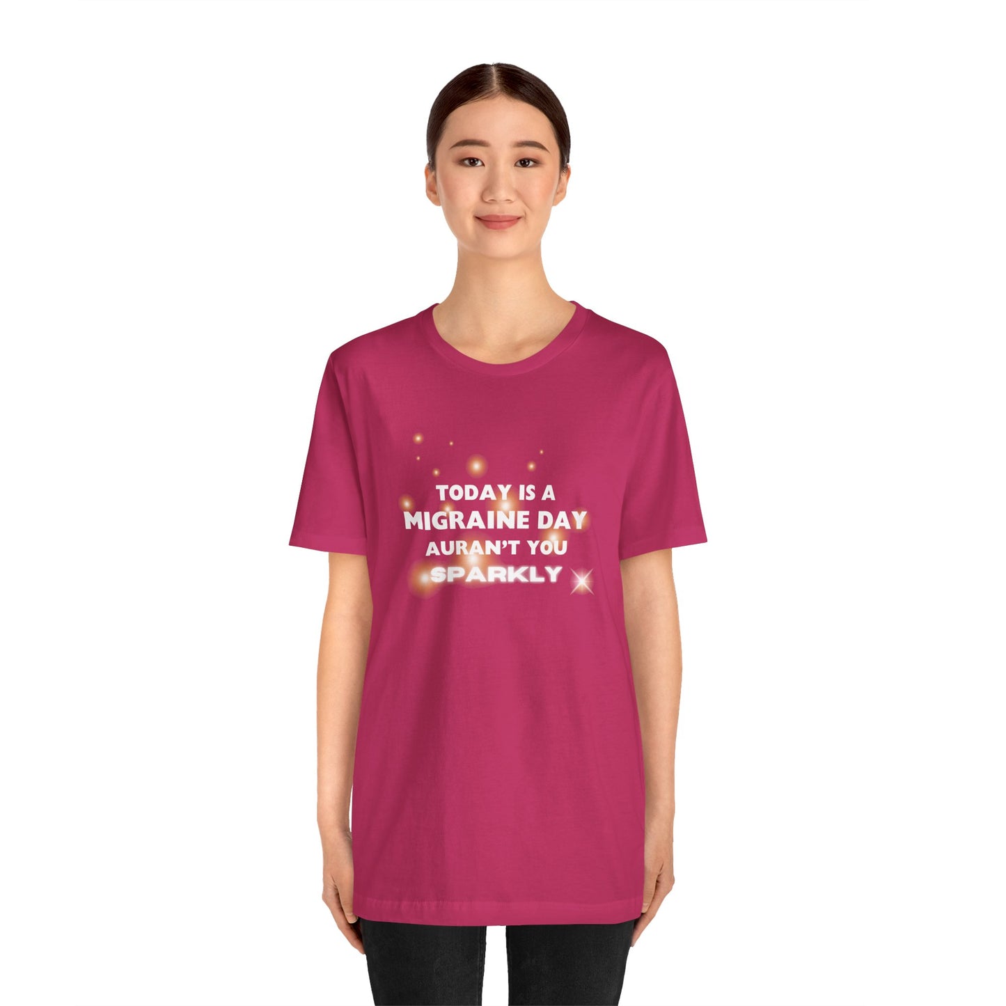 Unisex Migraine Sufferer Tshirt Aurant You Sparkly