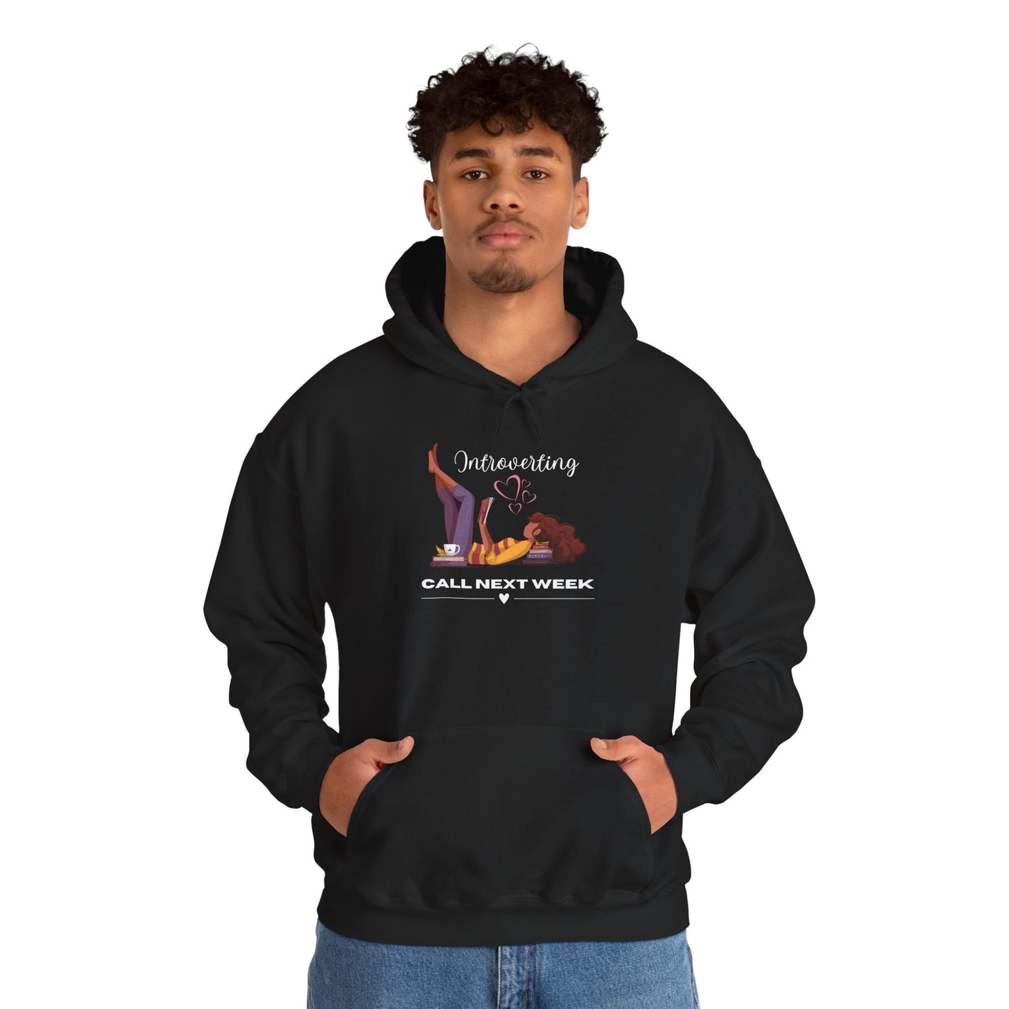 Unisex Introverting. Call Next Week Hooded Sweatshirt