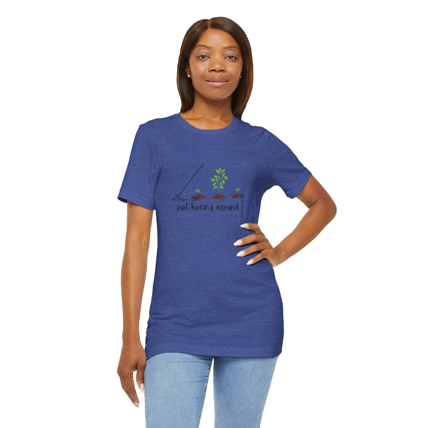 Unisex Just Hoeing Around Gardening T-Shirt