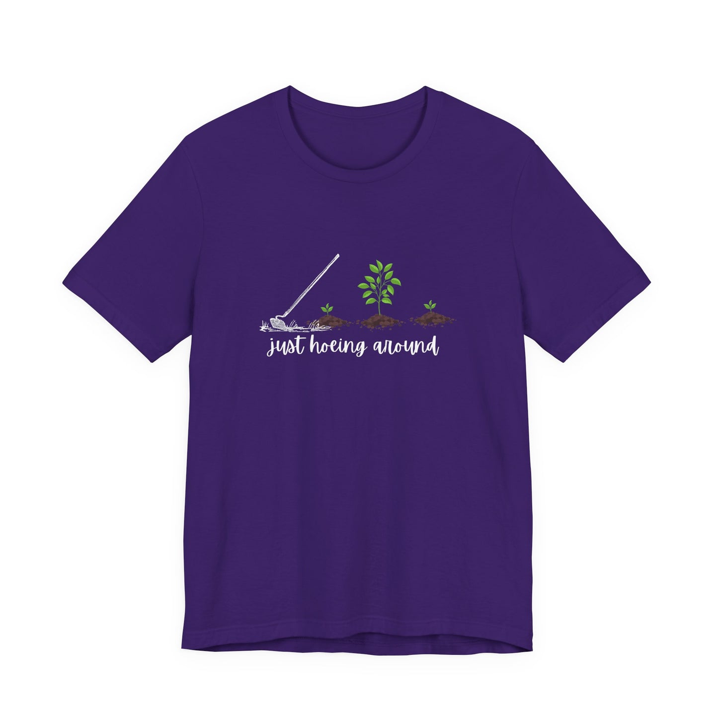 Unisex Just Hoeing Around Gardening T-Shirt
