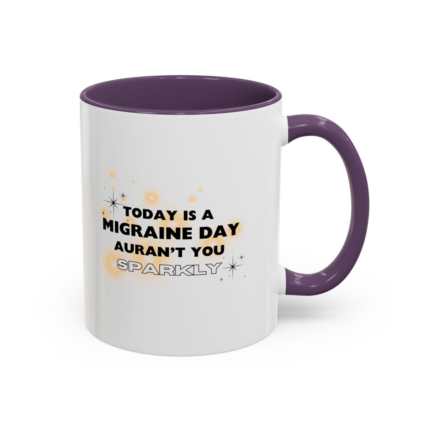 11oz/15oz Migraine Day Aurant You Sparkly Coffee Mug