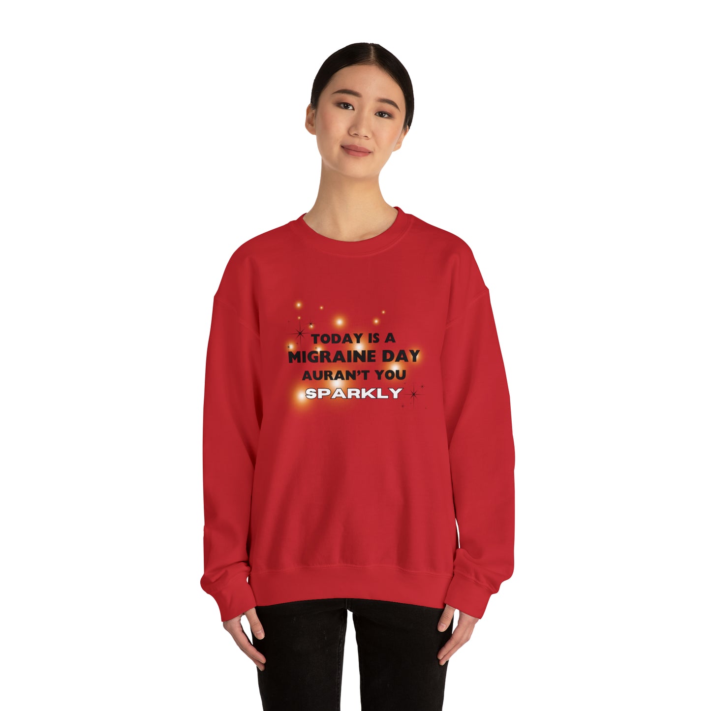 Unisex Migraine Sufferer Auran’t You Sparkly Sweatshirt