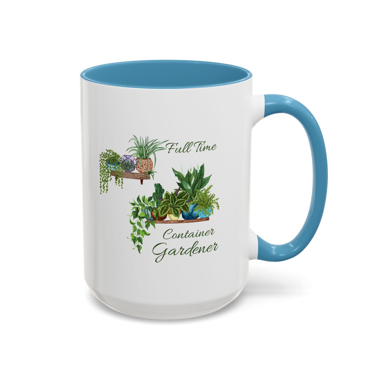 11oz/15oz Garden Themed Full Time Container Gardener Plant Parent Coffee Mug