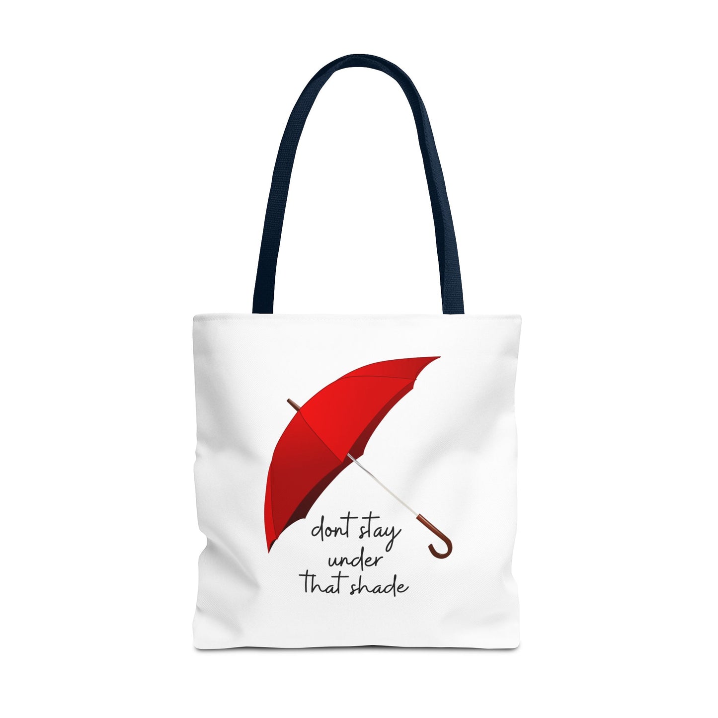 Unisex Positive Motivational Mental Health Awareness Don’t Stay Under That Shade Tote Bag