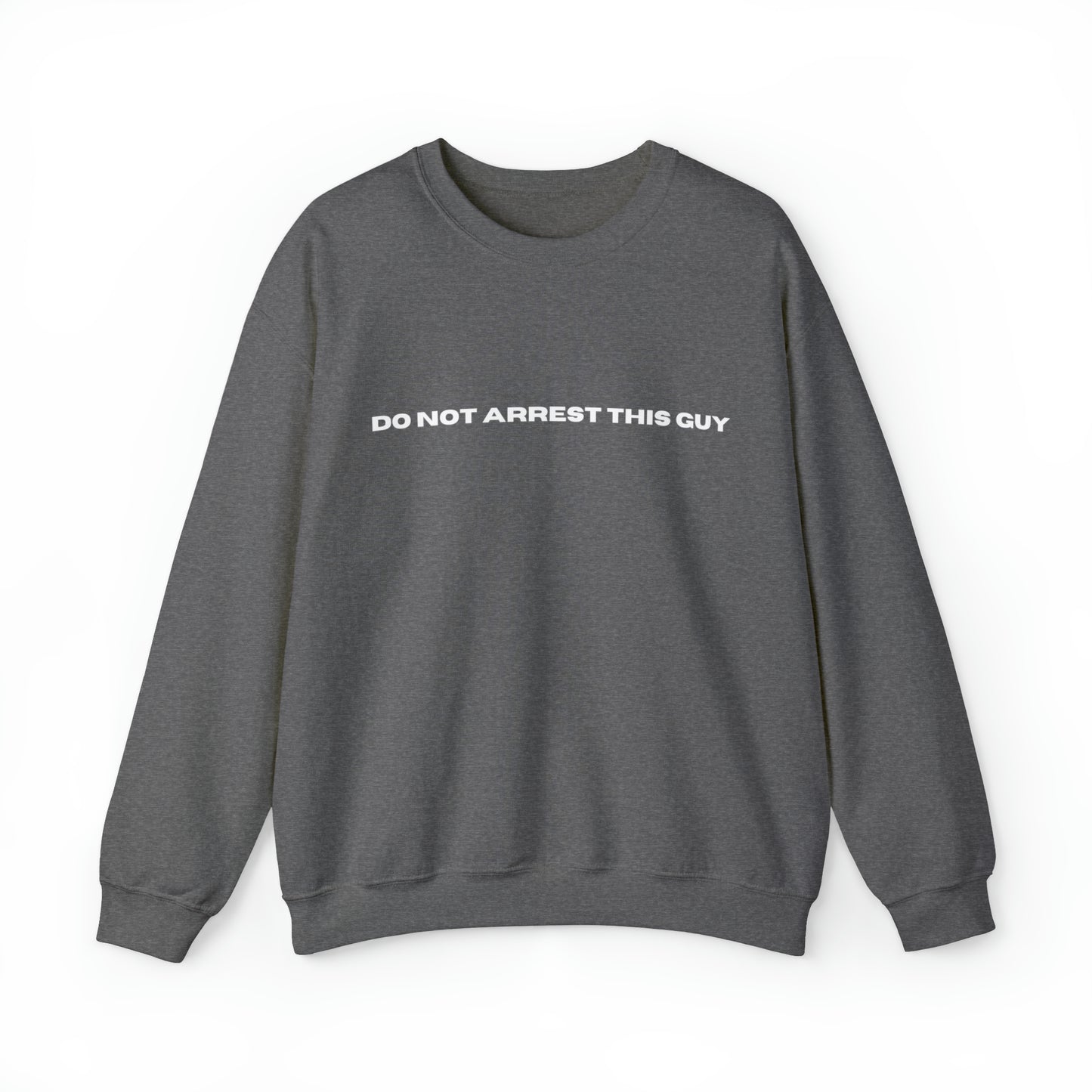 Unisex Fun Positive Sweatshirt Do Not Arrest This guy Sweatshirt