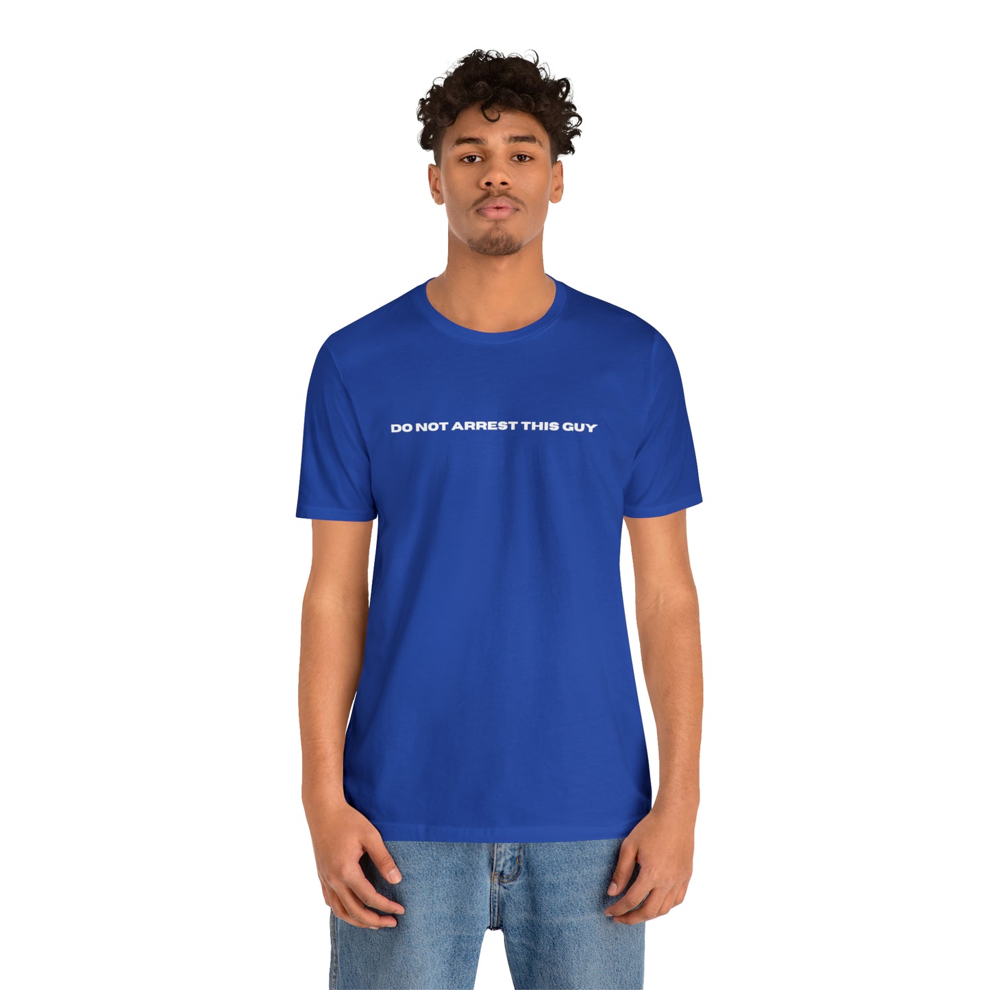 Unisex Do Not Arrest This Guy T-Shirt