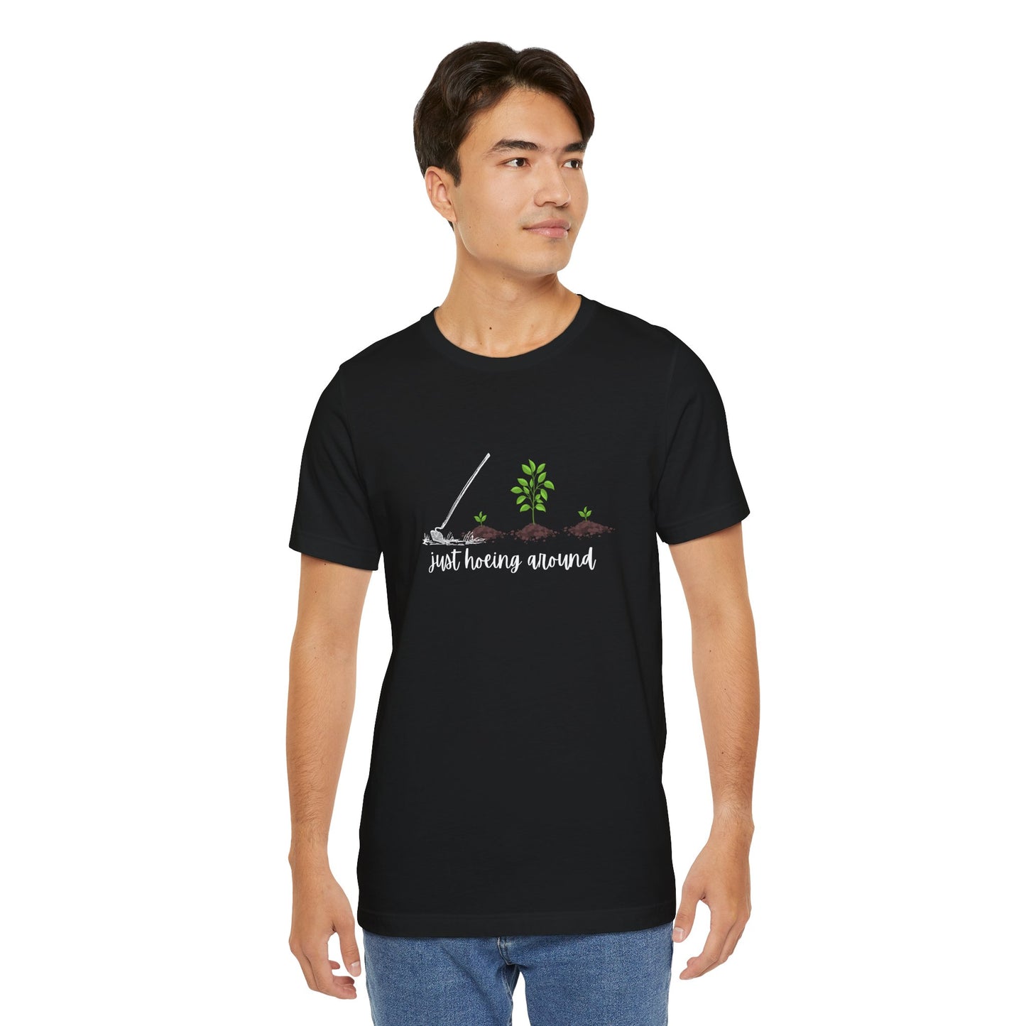 Unisex Just Hoeing Around Gardening T-Shirt