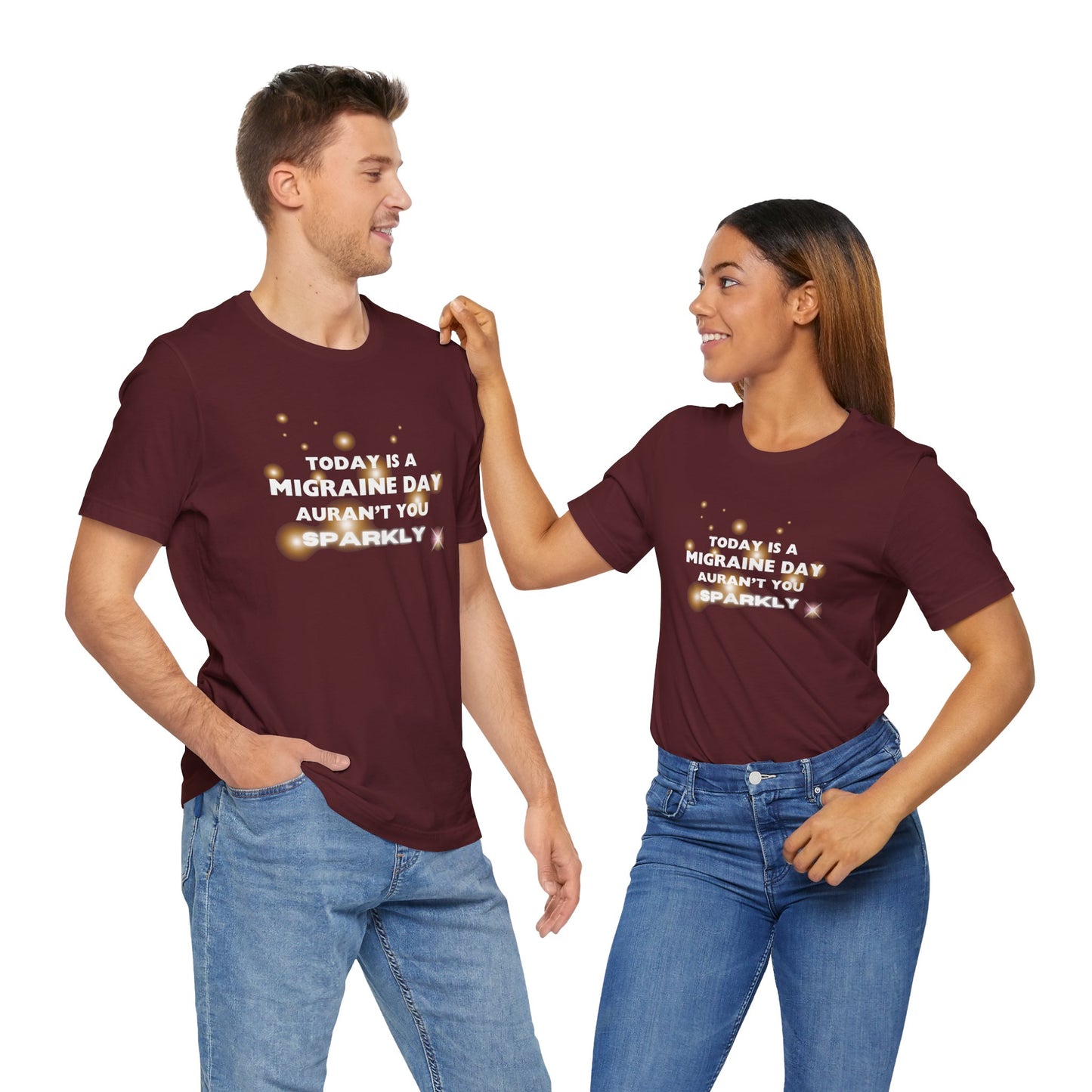 Unisex Migraine Sufferer Tshirt Aurant You Sparkly