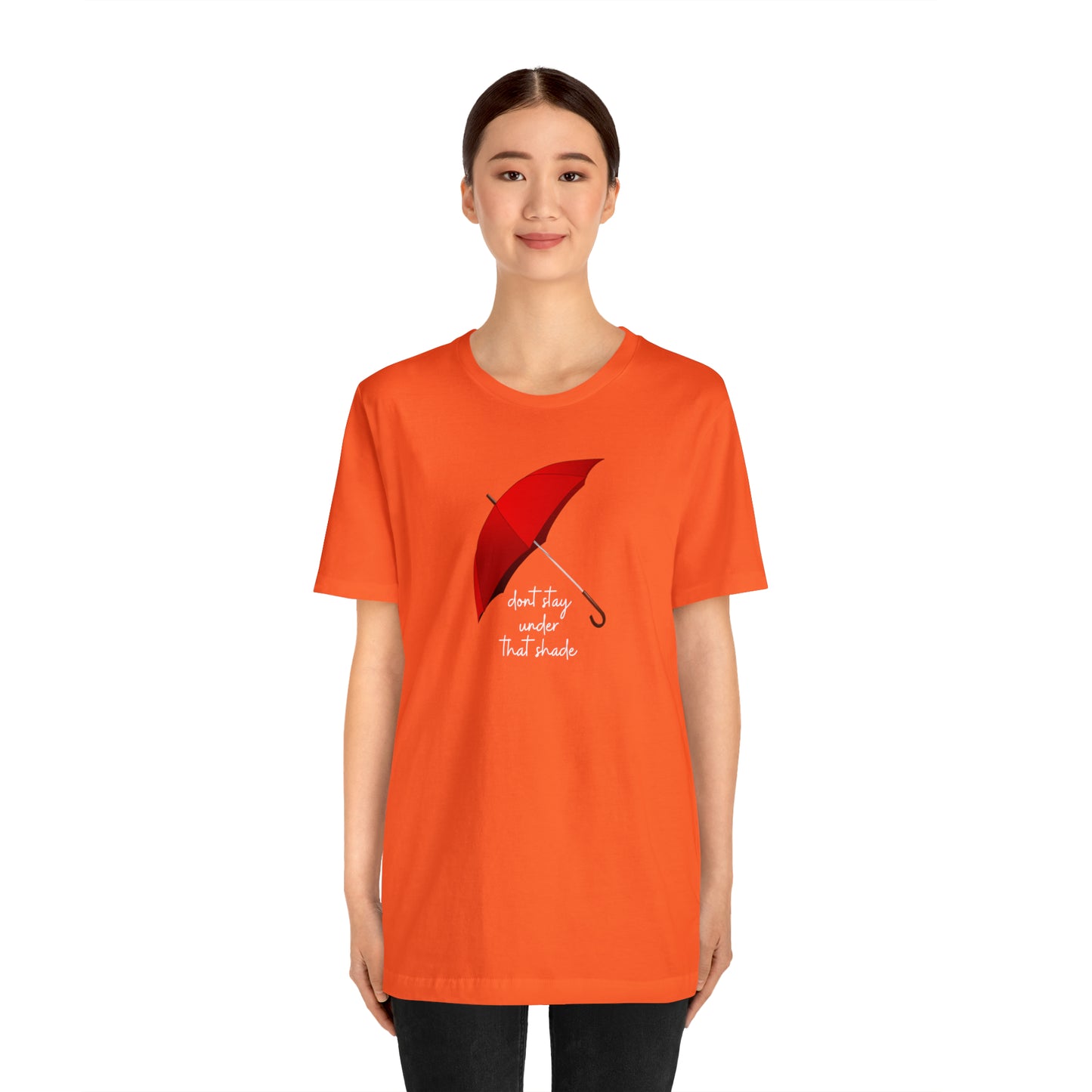 Unisex Dont Stay Under That Shade T-Shirt, Receiving Blessings, Great Motivational Gift, Mental Health, Path to Blessings