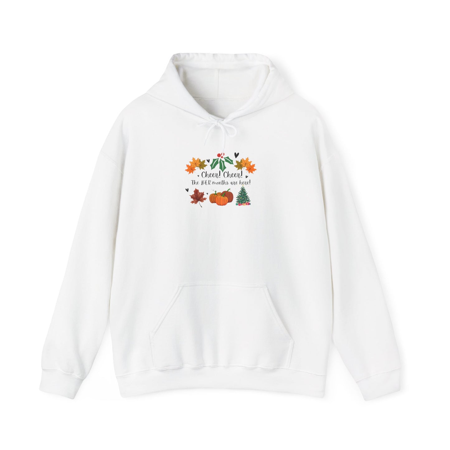 Unisex Fall and Winter Cheer! Cheer! The BER Months Are Here! Hooded Sweatshirt