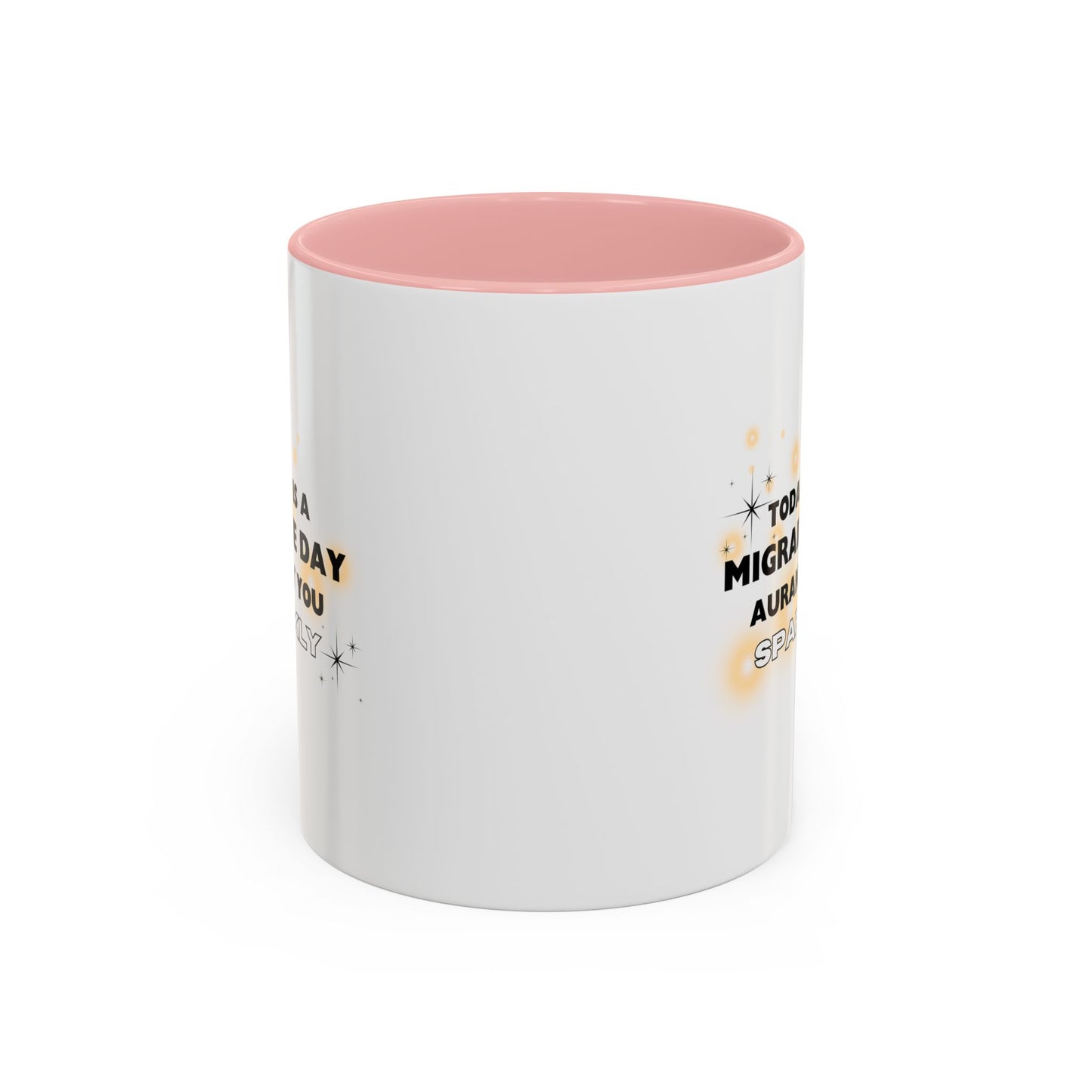 11oz/15oz Migraine Day Aurant You Sparkly Coffee Mug
