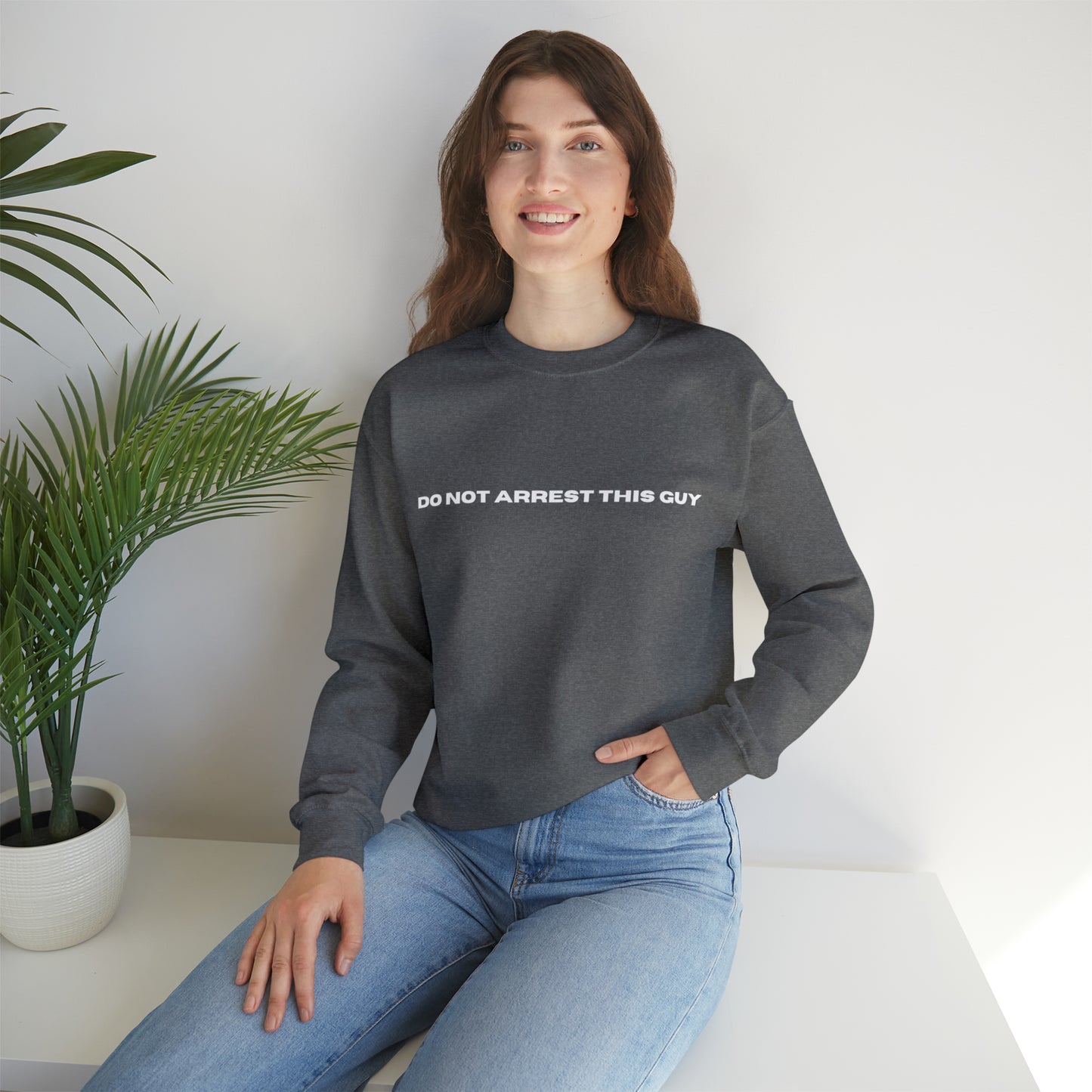 Unisex Fun Positive Sweatshirt Do Not Arrest This guy Sweatshirt