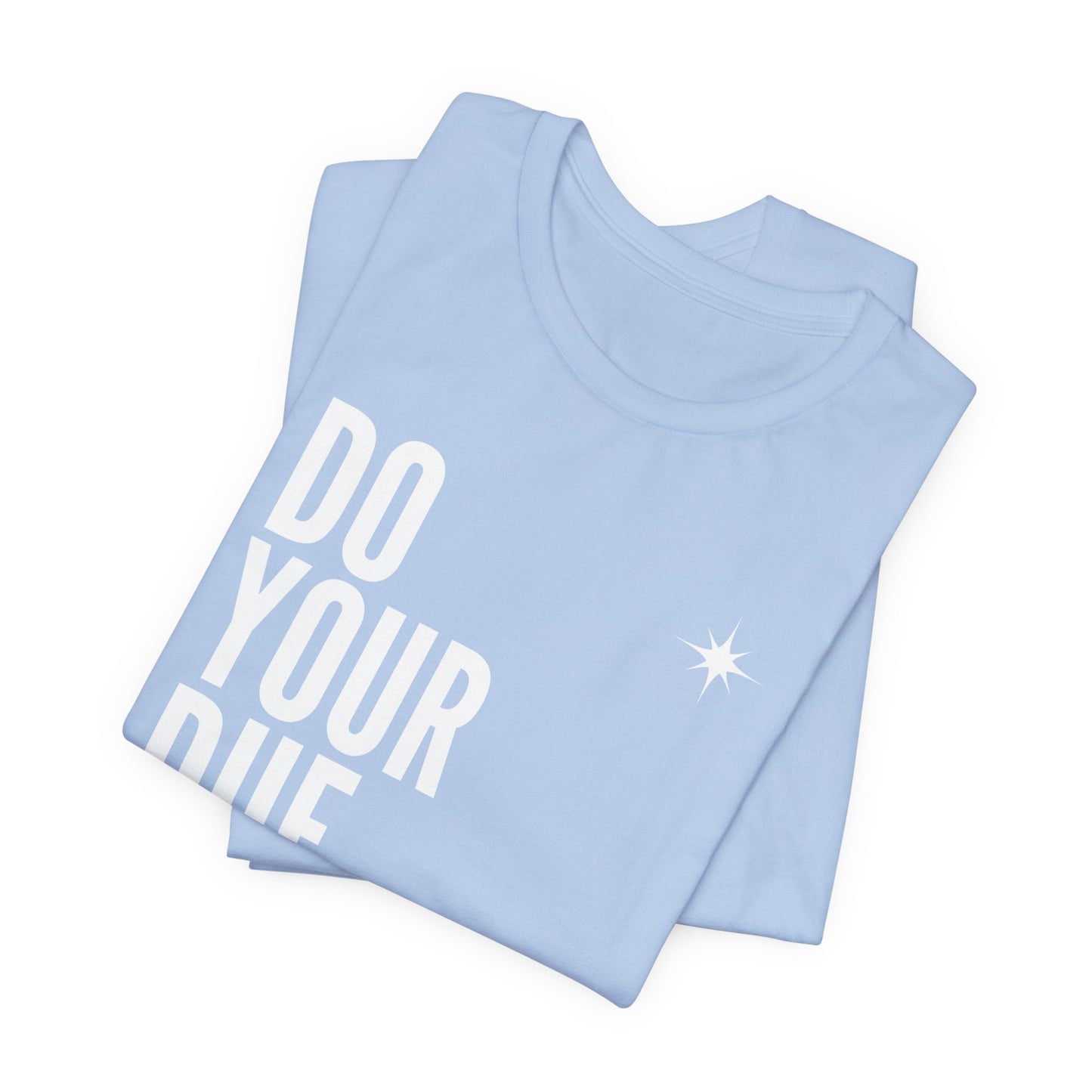 Unisex Jersey Short Sleeve Do Your Due Diligence T-Shirt