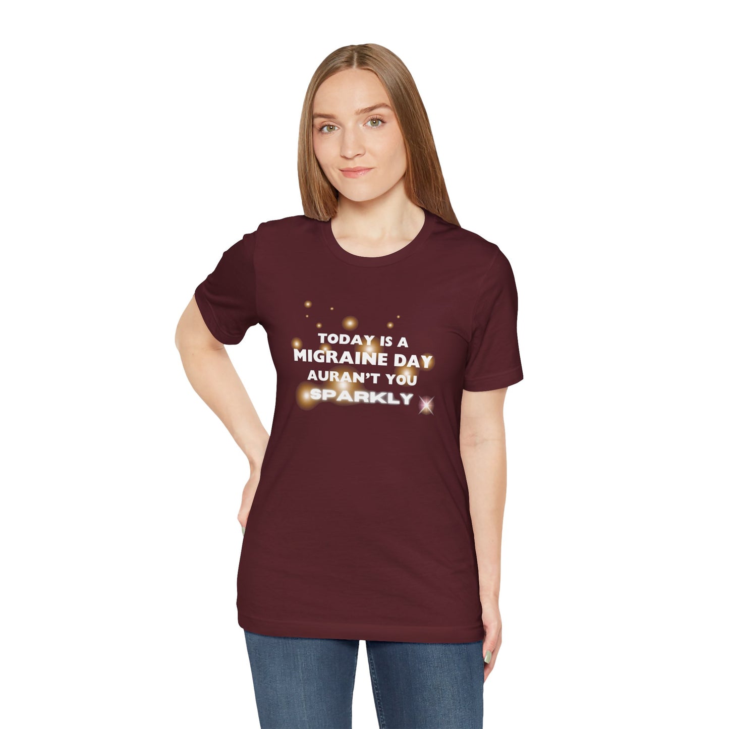 Unisex Migraine Sufferer Tshirt Aurant You Sparkly