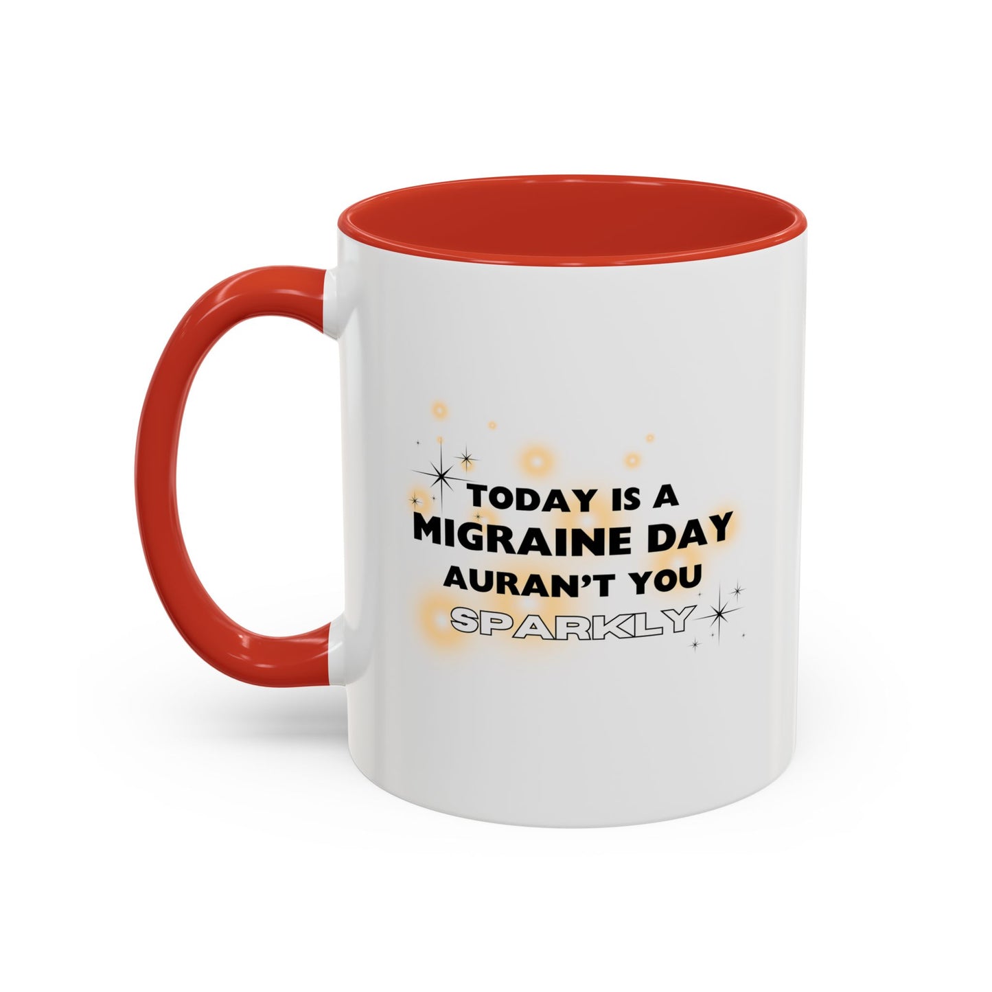 11oz/15oz Migraine Day Aurant You Sparkly Coffee Mug
