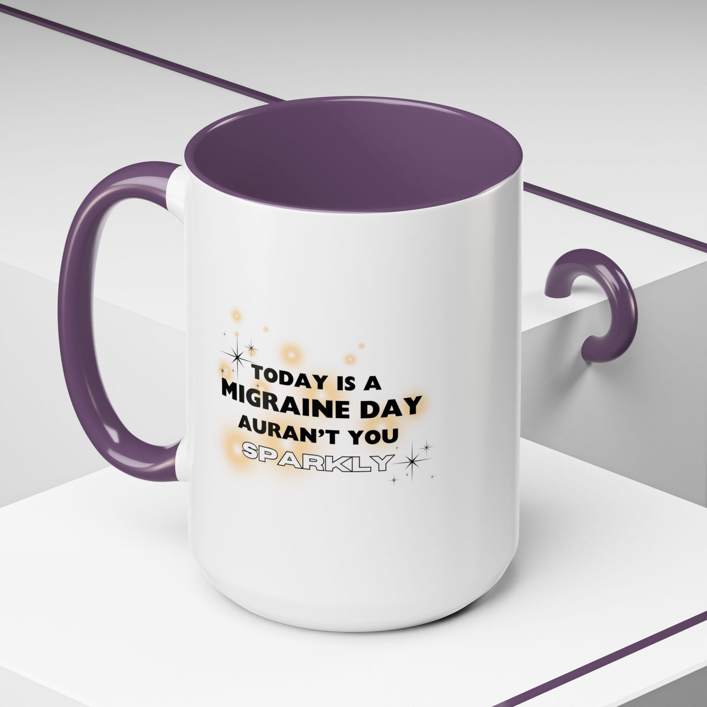 11oz/15oz Migraine Day Aurant You Sparkly Coffee Mug