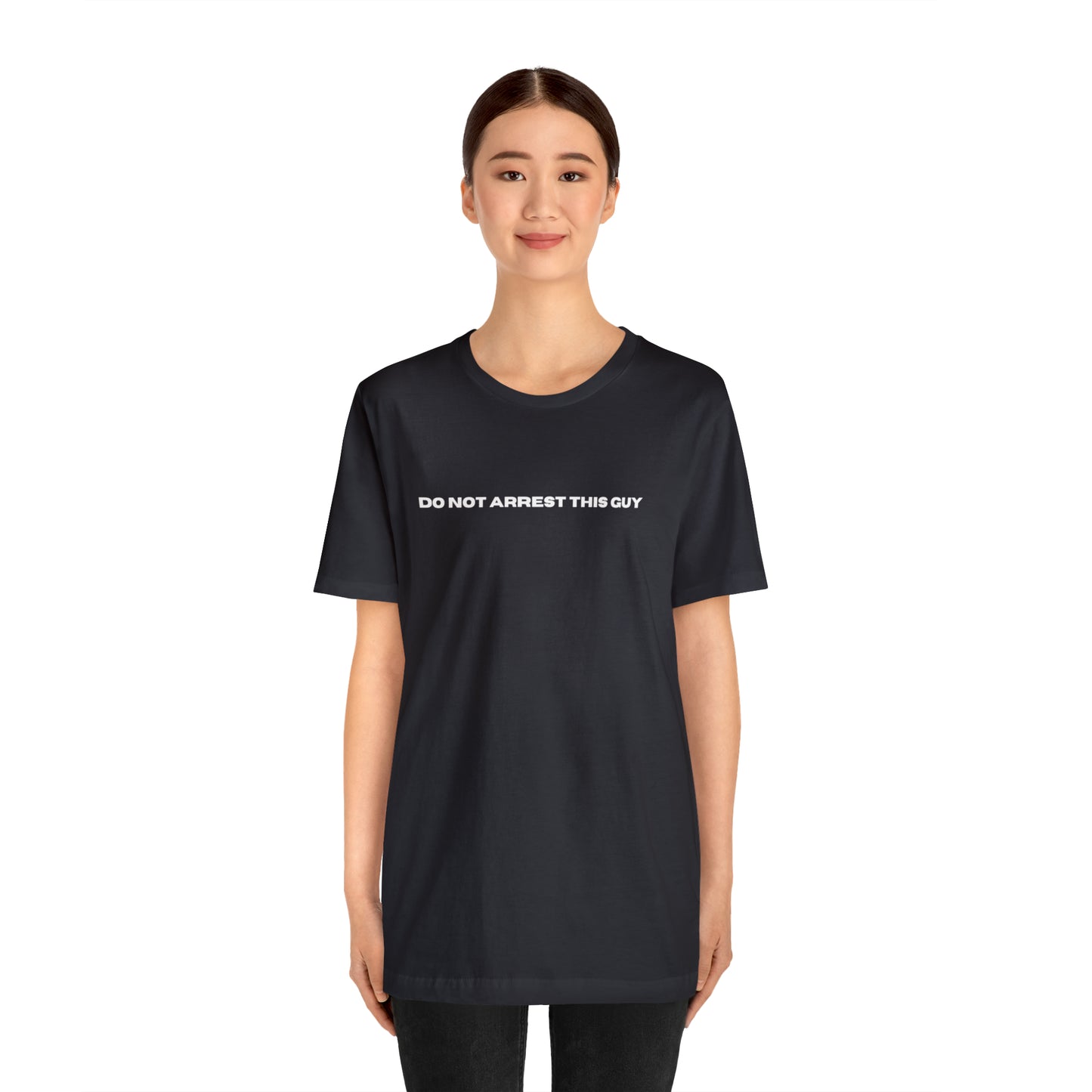 Unisex Do Not Arrest This Guy T-Shirt
