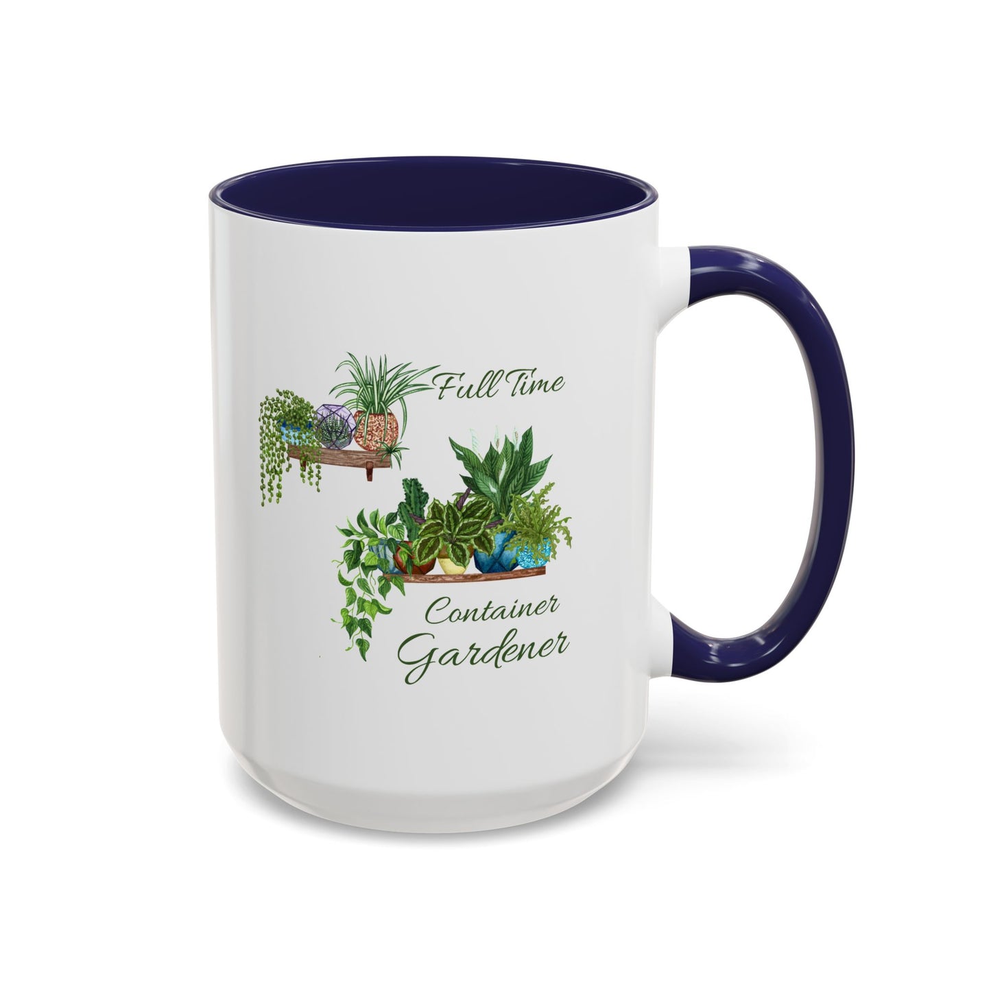 11oz/15oz Garden Themed Full Time Container Gardener Plant Parent Coffee Mug