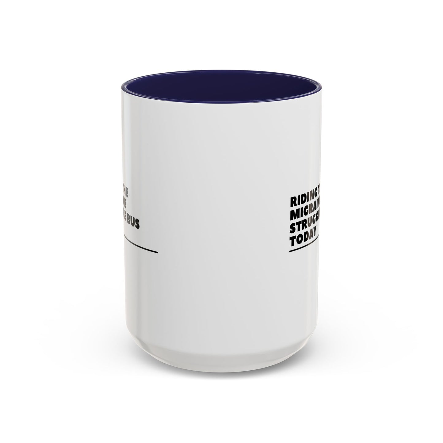 11oz/15oz Migraine Day Invisible Illness Warrior Riding The Migraine Struggle Bus Coffee Mug