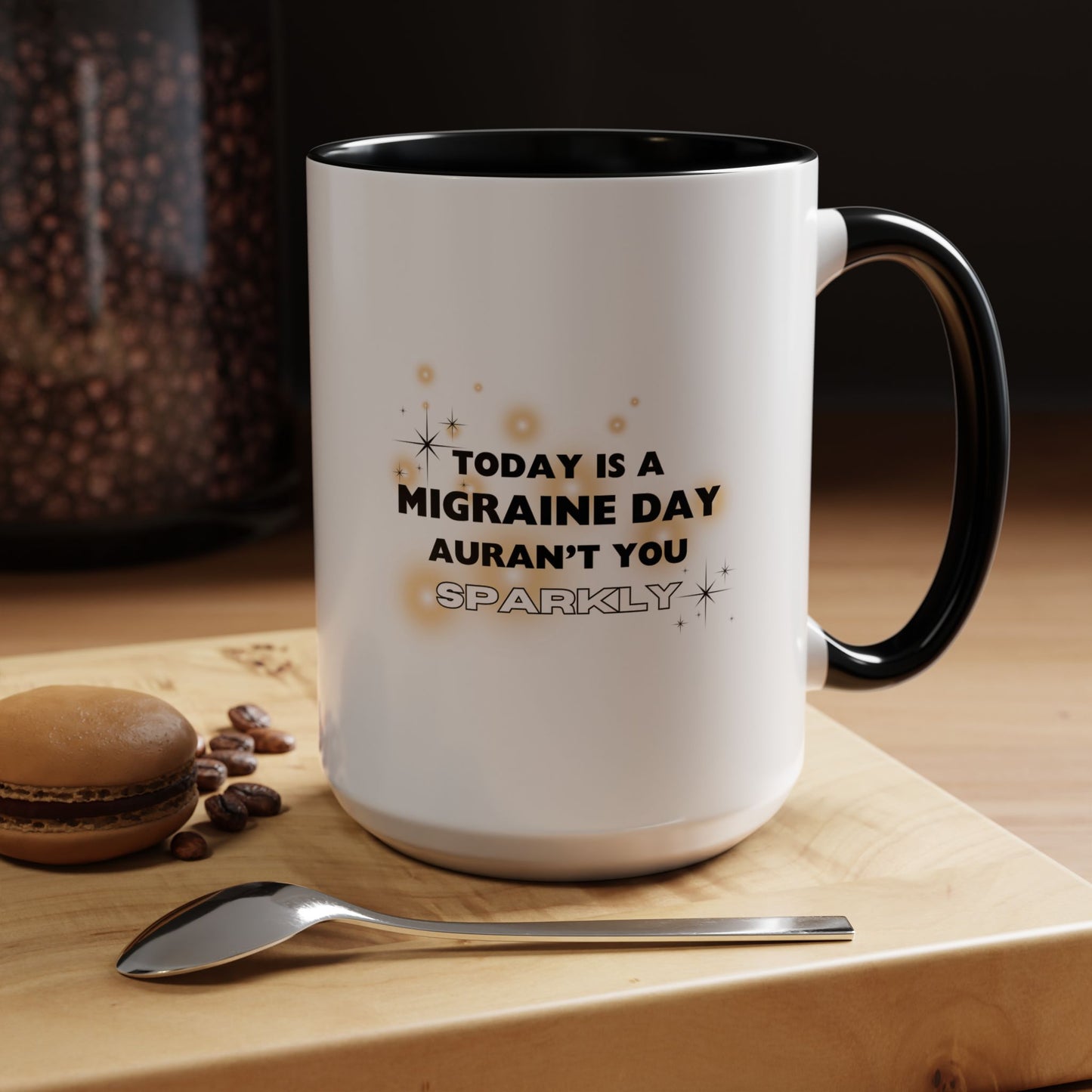 11oz/15oz Migraine Day Aurant You Sparkly Coffee Mug