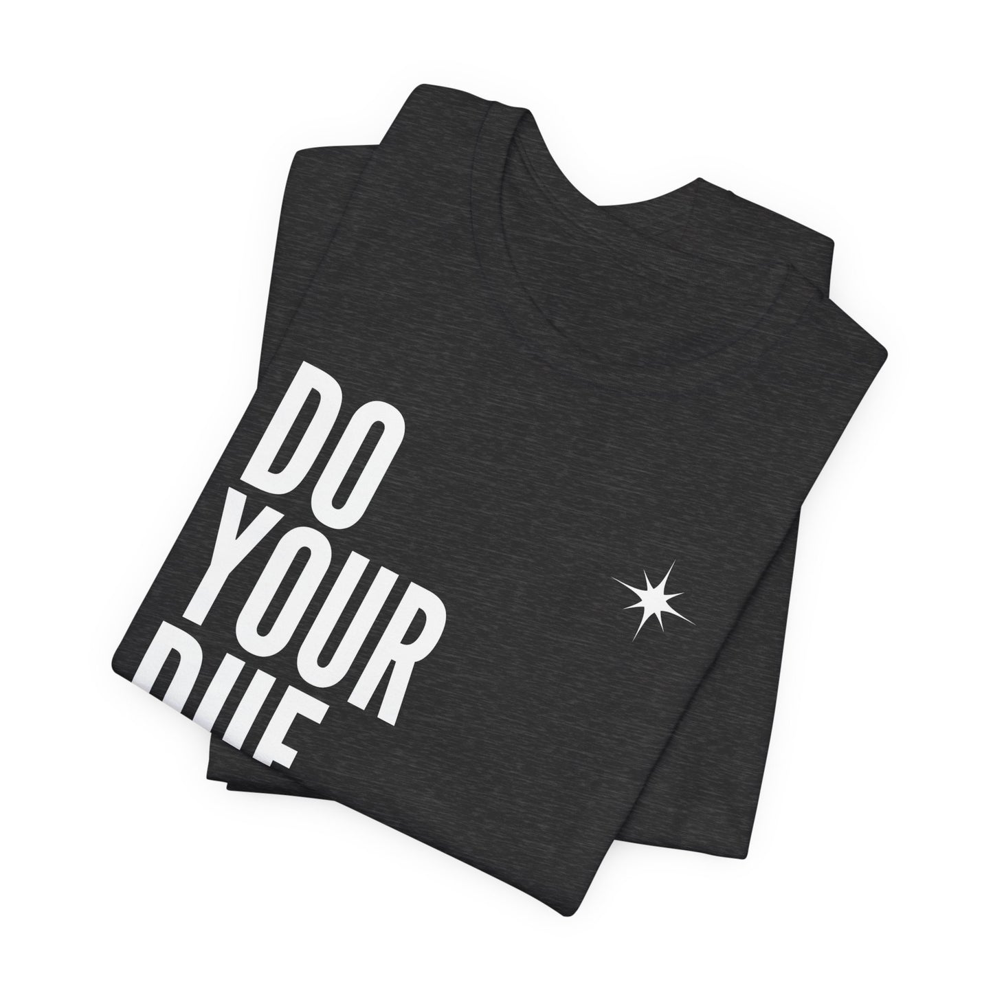 Unisex Jersey Short Sleeve Do Your Due Diligence T-Shirt
