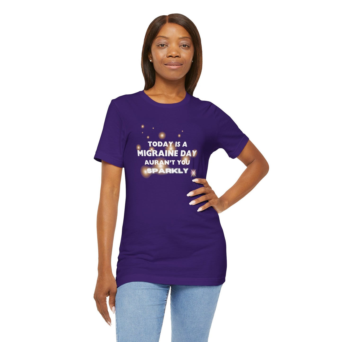Unisex Migraine Sufferer Tshirt Aurant You Sparkly