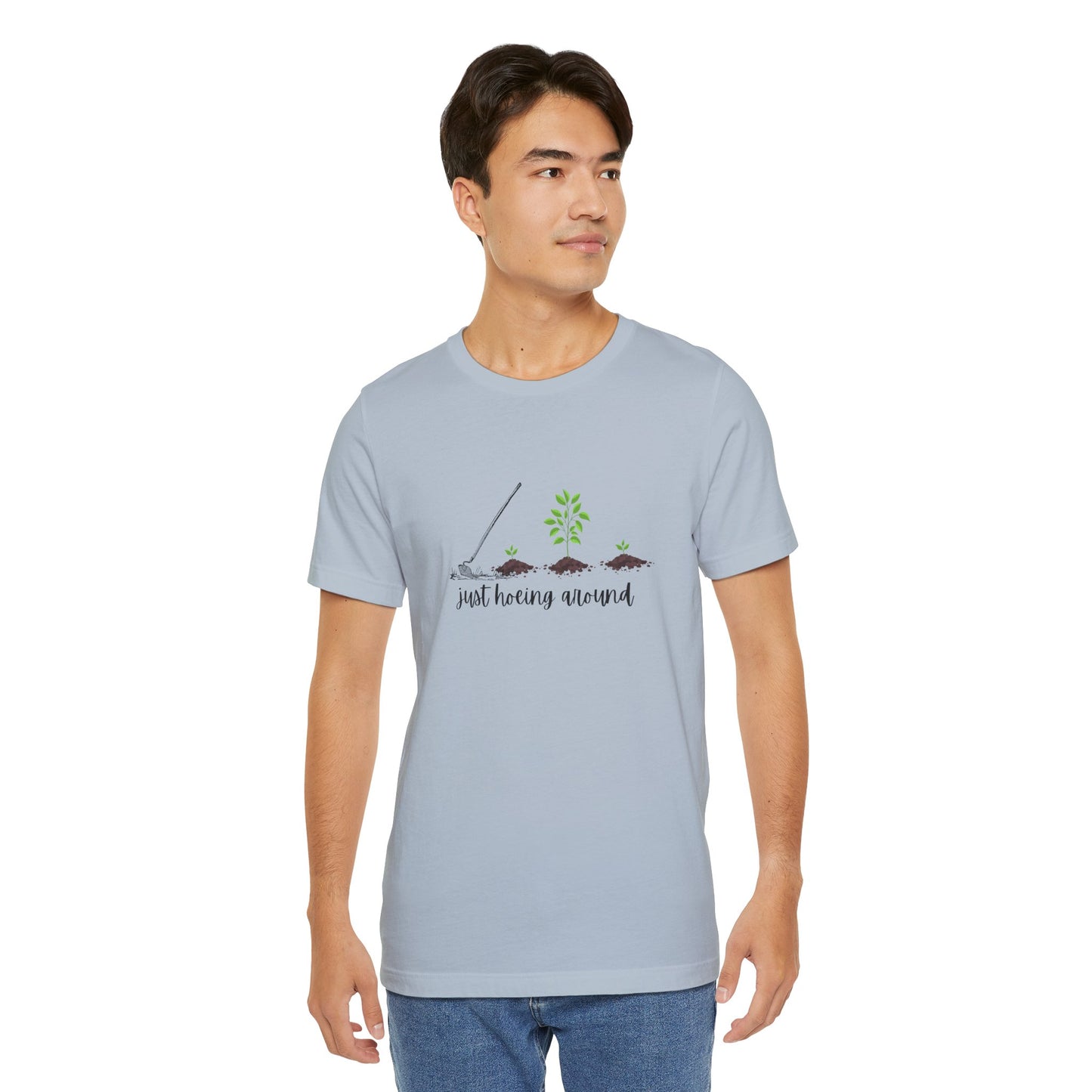 Unisex Just Hoeing Around Gardening T-Shirt