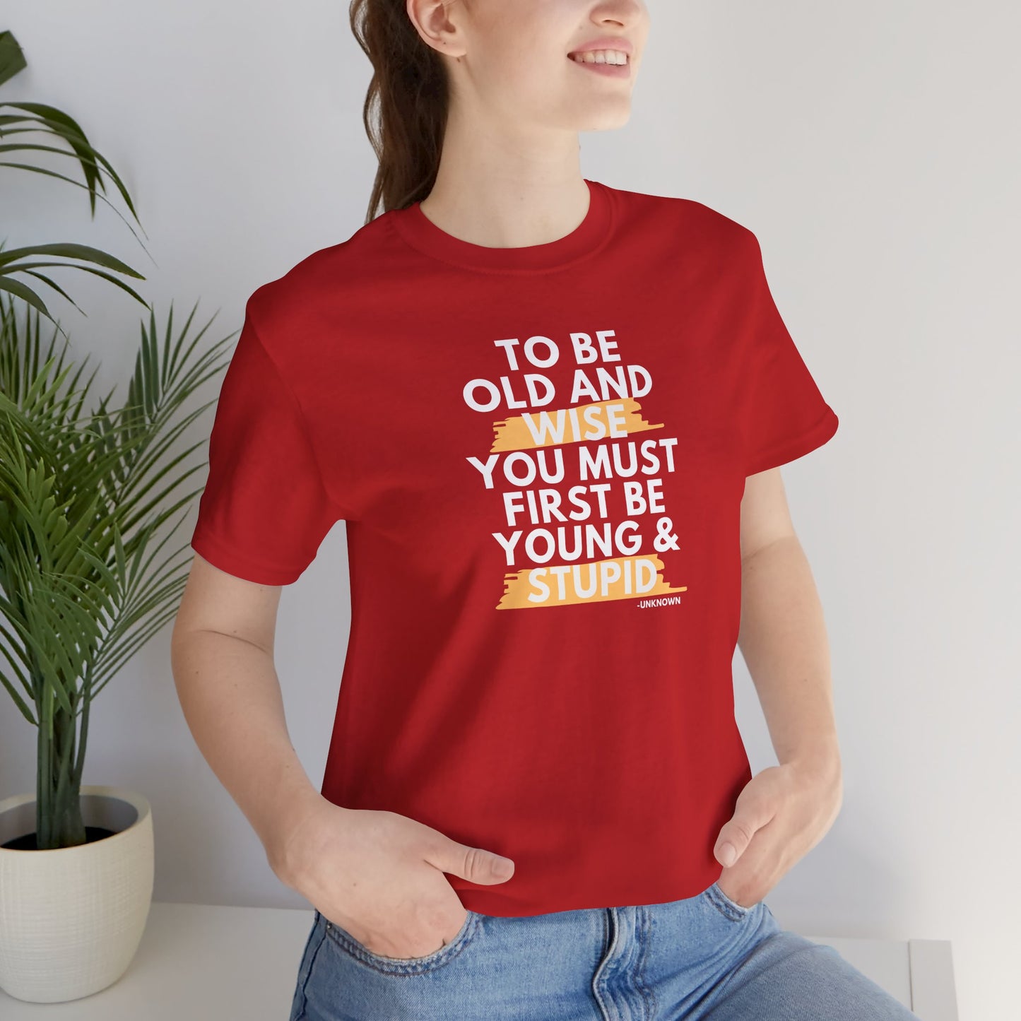 Unisex Funny To Be Old and Wise Comical T-Shirt For Aging and Youth