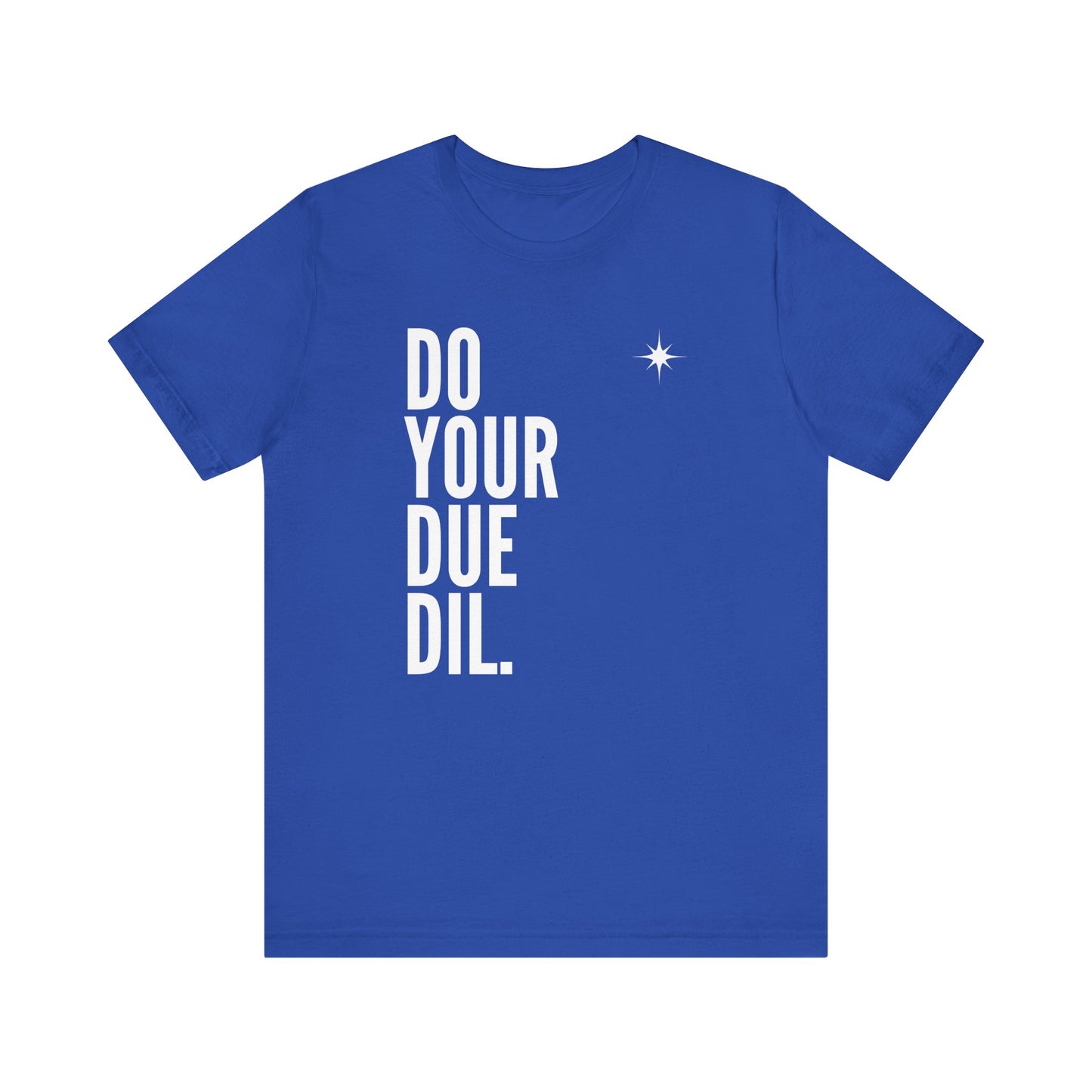 Unisex Jersey Short Sleeve Do Your Due Diligence T-Shirt