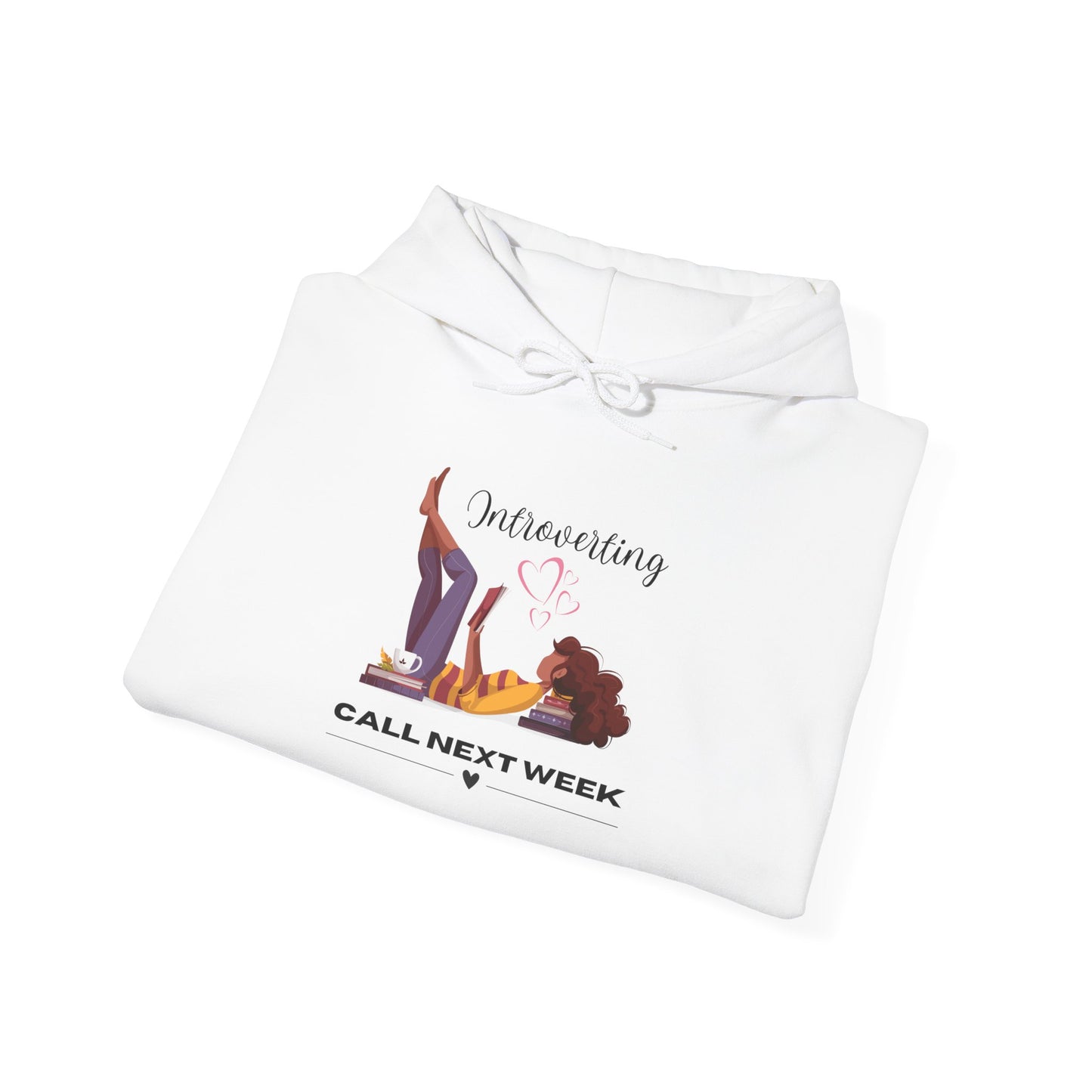 Unisex Introverting. Call Next Week Hooded Sweatshirt