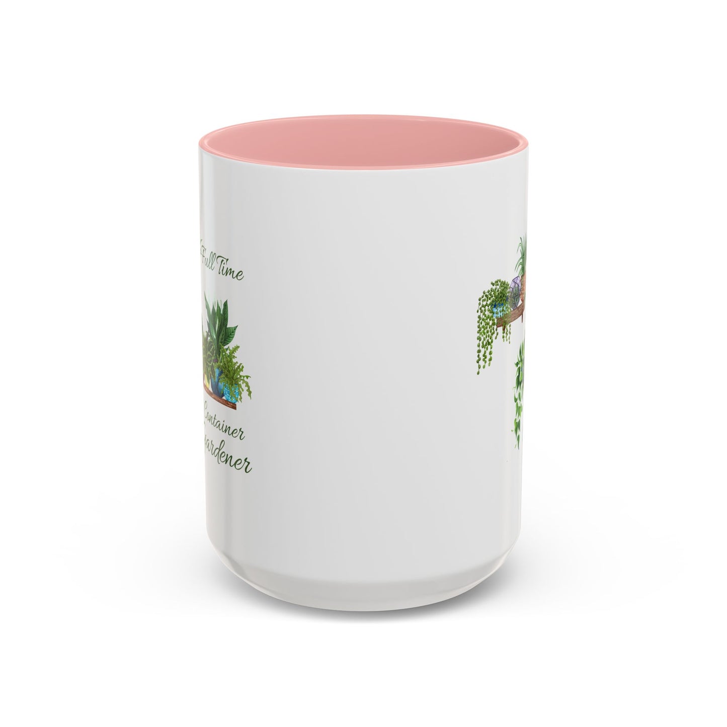 11oz/15oz Garden Themed Full Time Container Gardener Plant Parent Coffee Mug